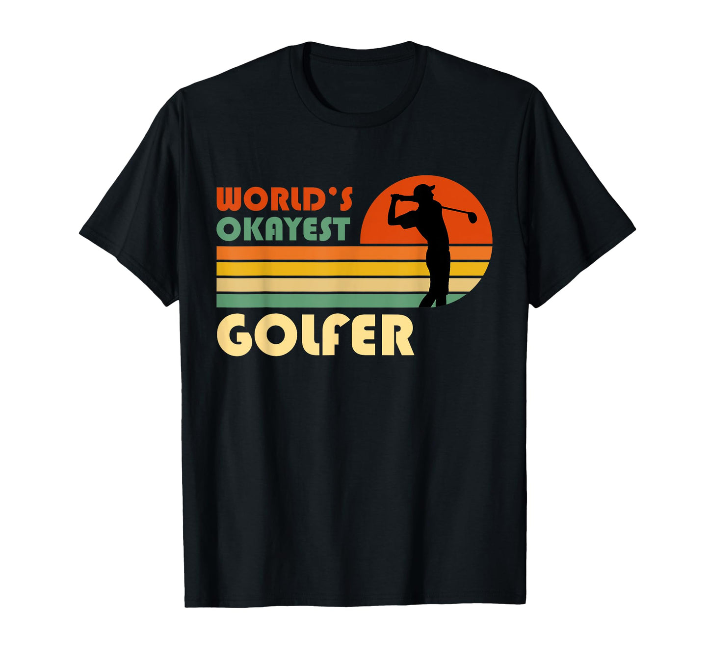 Worlds Okayest Golfer Funny Golf Golfing T-Shirt - Aesthetic Graphic Unisex - T-Shirt, Sweatshirt, Hoodie