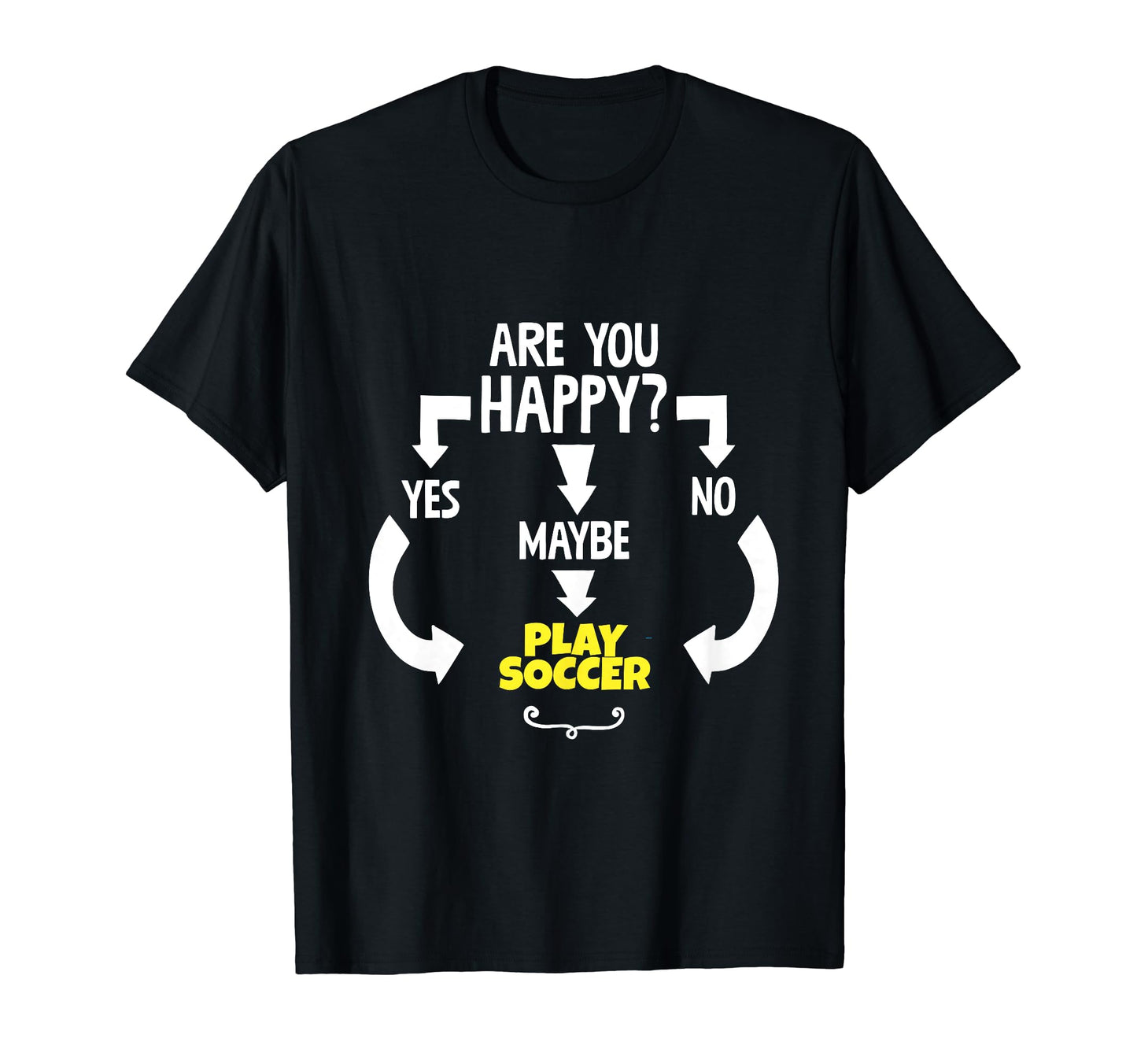 Funny Yes No Maybe Play Soccer T-Shirt - Streetwear Style for Adults - T-Shirt, Sweatshirt, Hoodie
