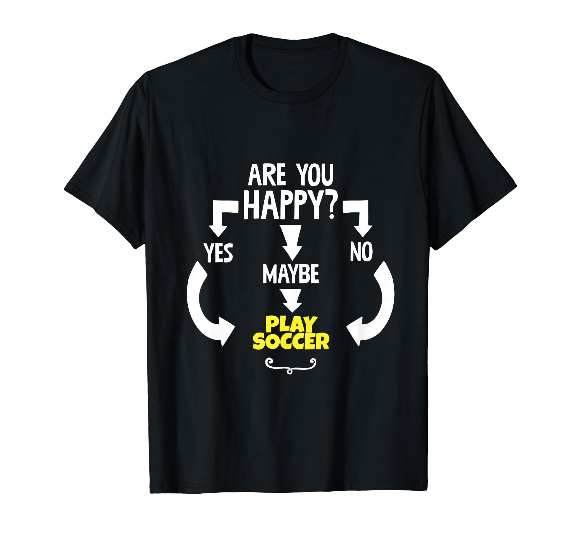 Funny Yes No Maybe Play Soccer T-Shirt - Streetwear Style for Adults - T-Shirt, Sweatshirt, Hoodie