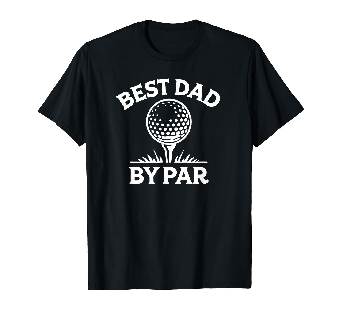 Best Dad Par Golf Pun T-Shirt - Fun Novelty Design for Adults - T-Shirt, Sweatshirt, Hoodie