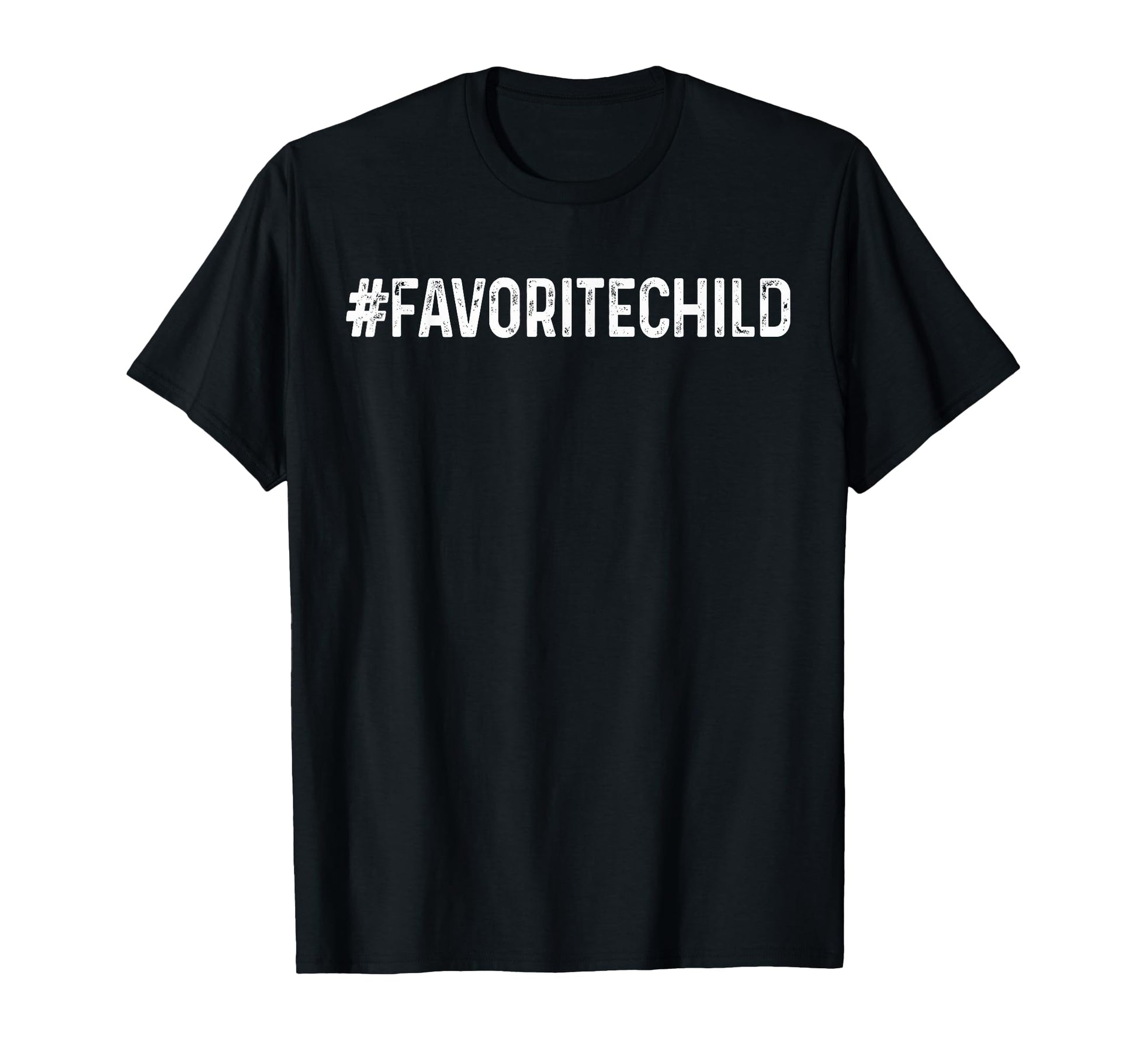Im Favorite Child Mom Dads Favorite T-Shirt - Minimalist Print for Adults - T-Shirt, Sweatshirt, Hoodie