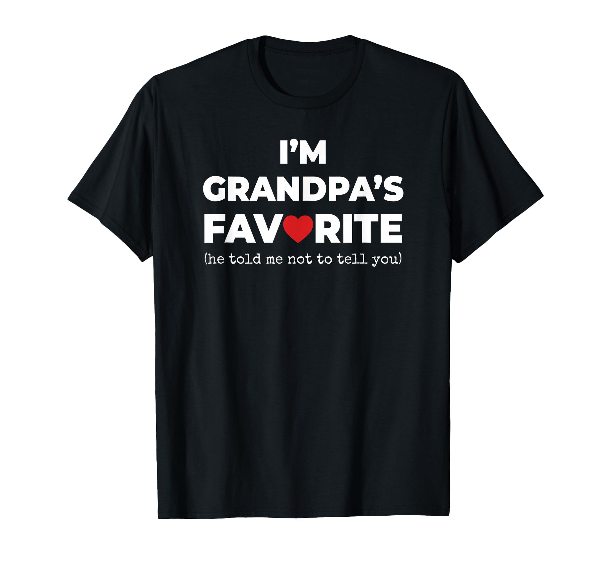 Funny Grandpas Favorite Im Grandpas T-Shirt - Novelty Apparel for Adults - T-Shirt, Sweatshirt, Hoodie