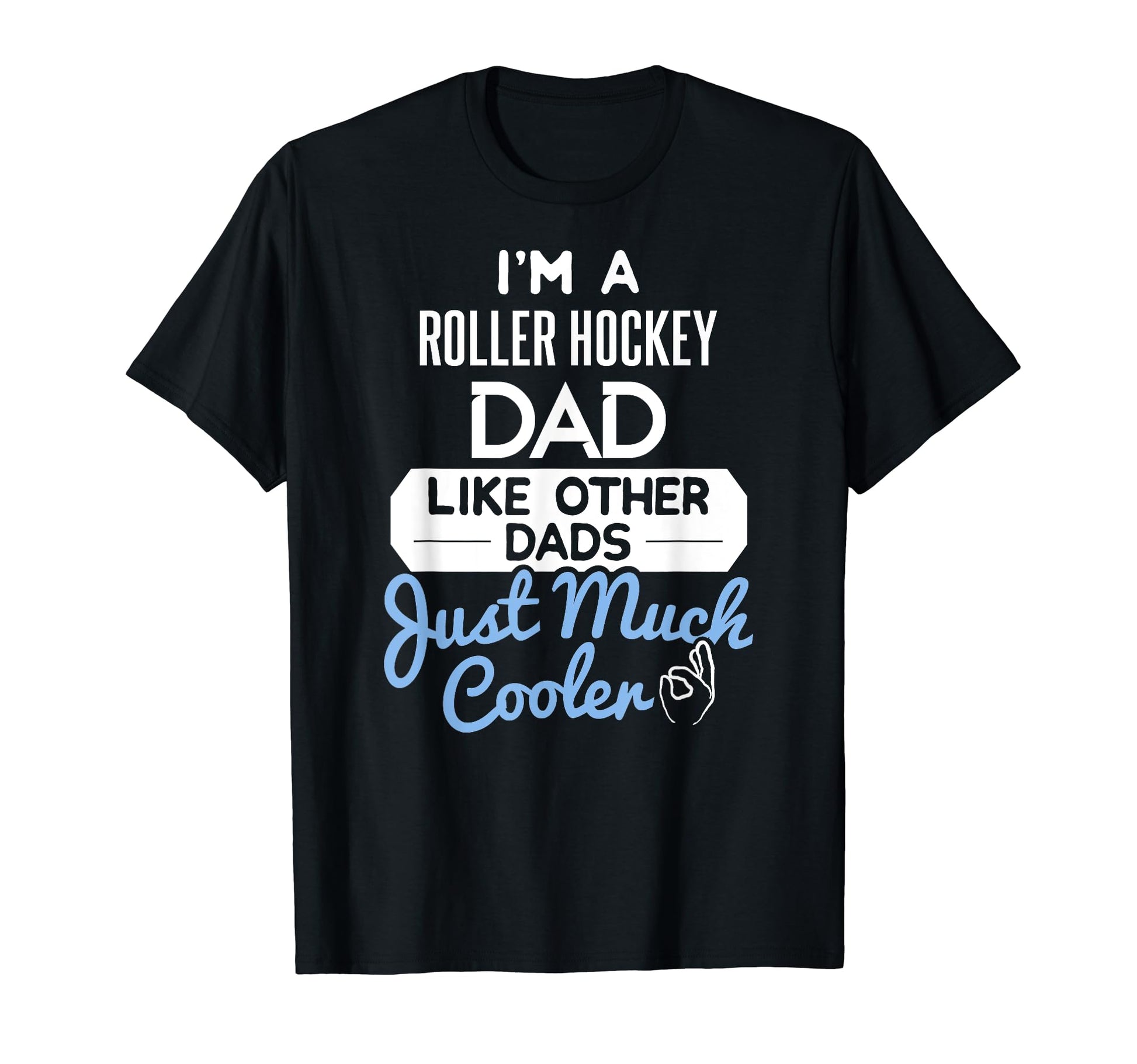 Fathers Day Roller Hockey Dad T-Shirt - Unique Graphic Men Women - T-Shirt, Sweatshirt, Hoodie