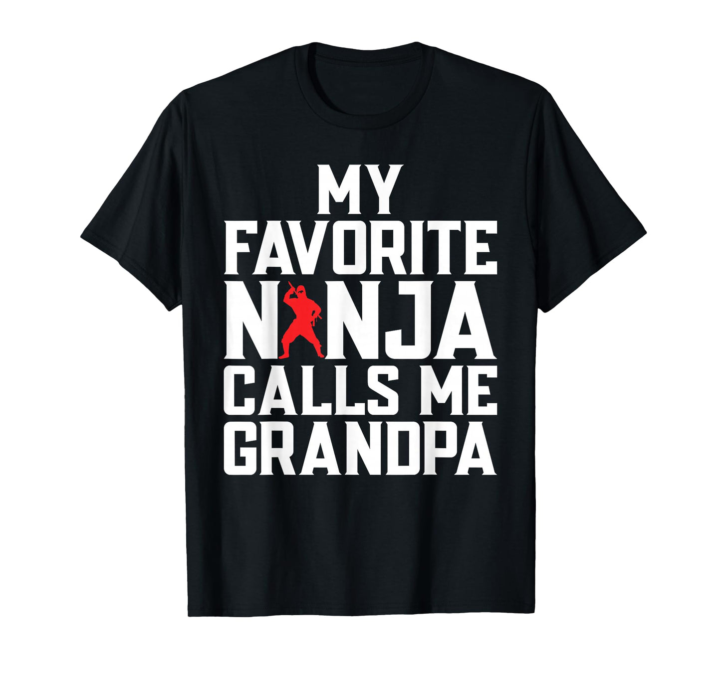 My Favorite Ninja Calls Me Grandpa T-Shirt - Minimalist Print for Adults - T-Shirt, Sweatshirt, Hoodie
