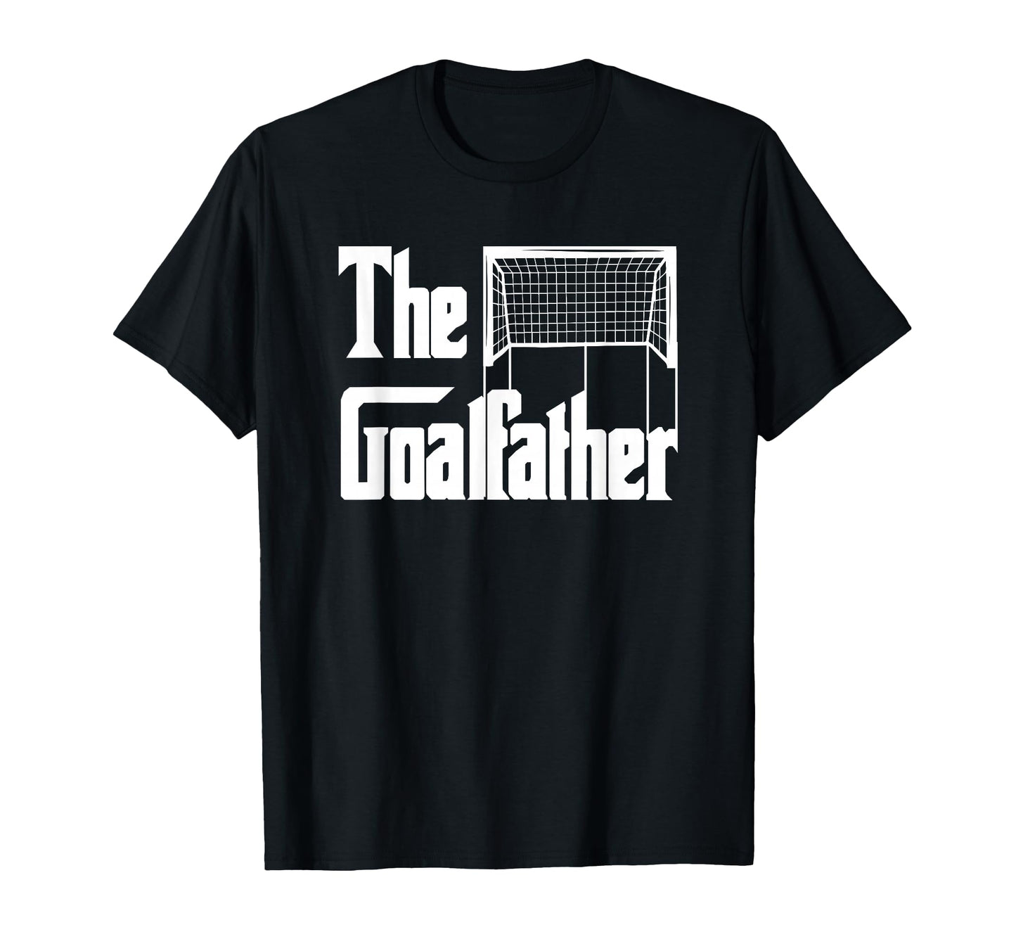 Goalfather Dad Soccer Goalkeeper Goalie T-Shirt - Novelty Apparel Unisex - T-Shirt, Sweatshirt, Hoodie