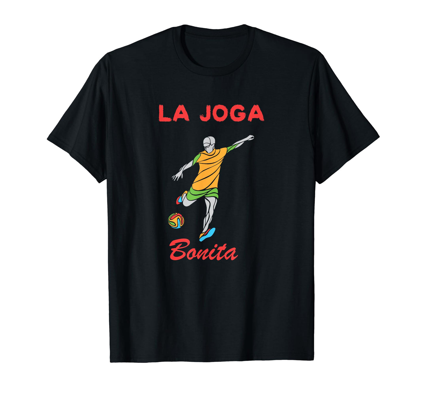 La Joga Bonita Beautiful Game T-Shirt - Fun Novelty Design for Adults - T-Shirt, Sweatshirt, Hoodie