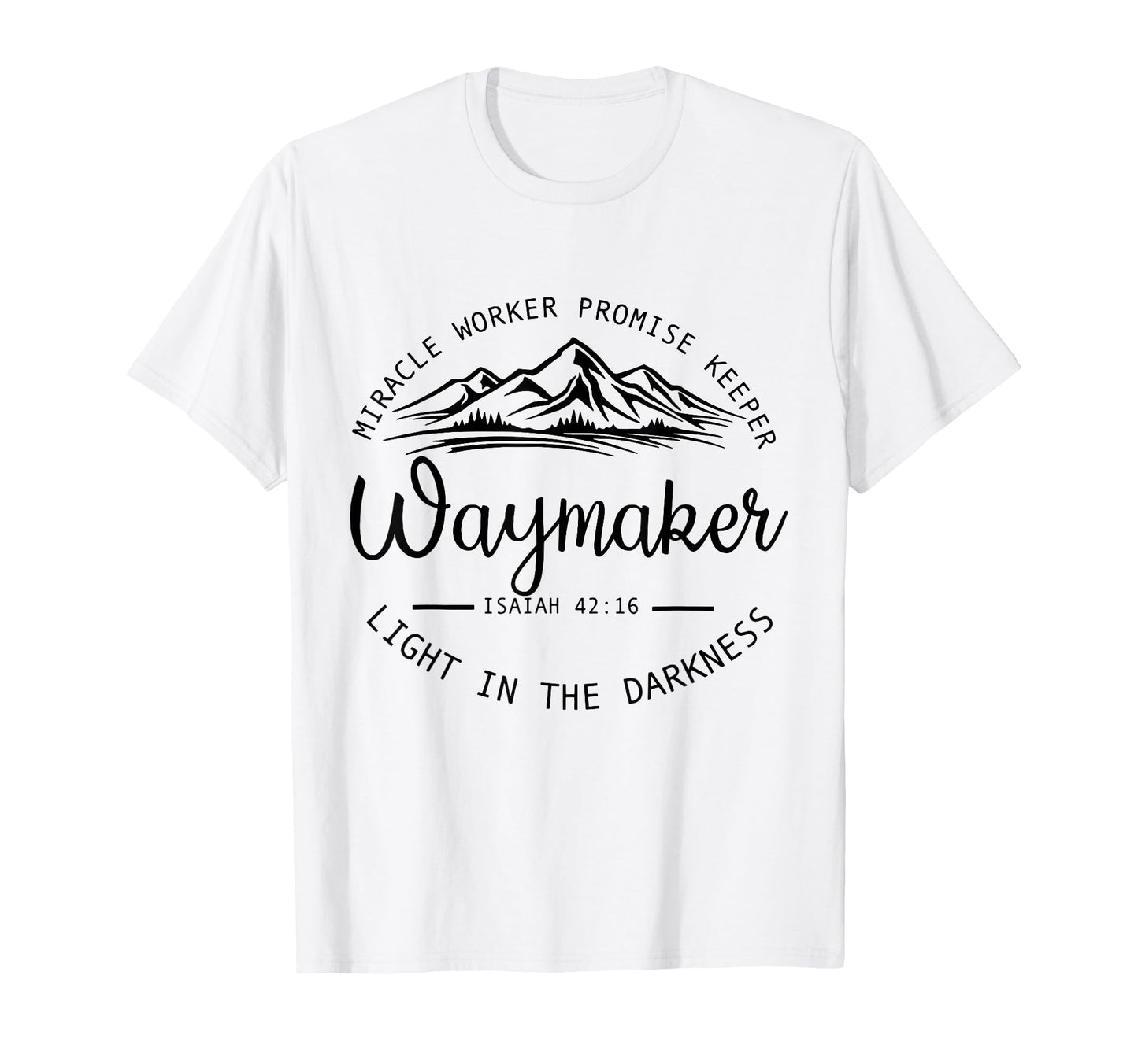 Waymaker Promise Keeper Miracle Worker T-Shirt - Graphic Print Men Women - T-Shirt, Sweatshirt, Hoodie