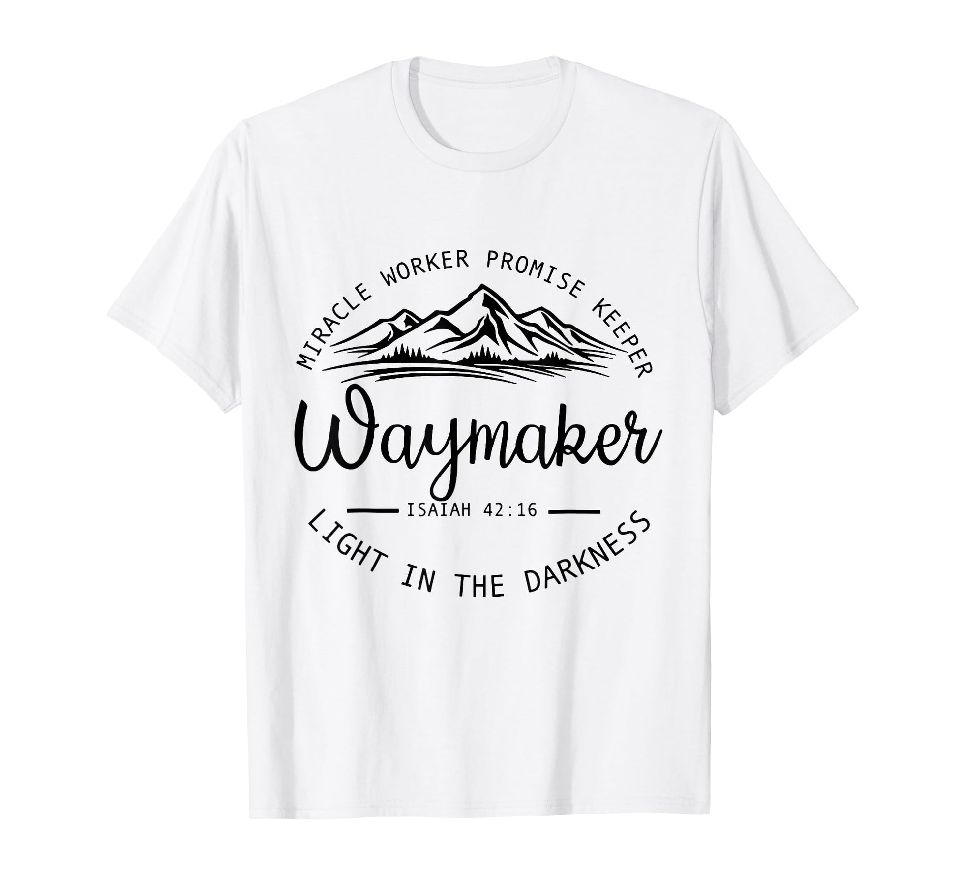 Waymaker Promise Keeper Miracle Worker T-Shirt - Graphic Print Men Women - T-Shirt, Sweatshirt, Hoodie