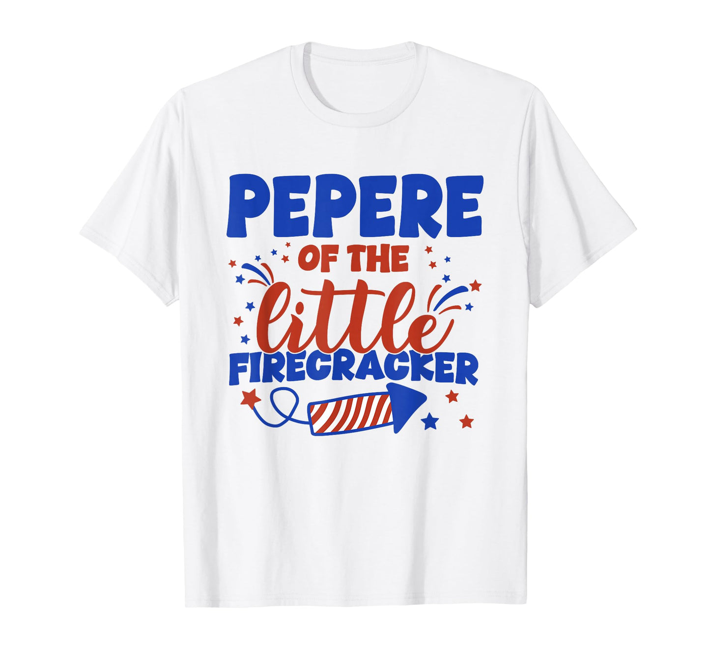 Pepere Little Firecracker Fourth July T-Shirt - Streetwear Style Unisex - T-Shirt, Sweatshirt, Hoodie