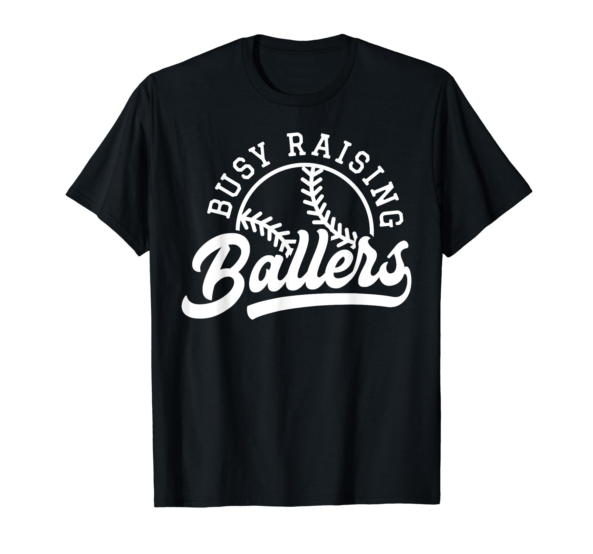 Busy Raising Ballers Funny Baseball Mom T-Shirt - Minimalist Print Unisex - T-Shirt, Sweatshirt, Hoodie