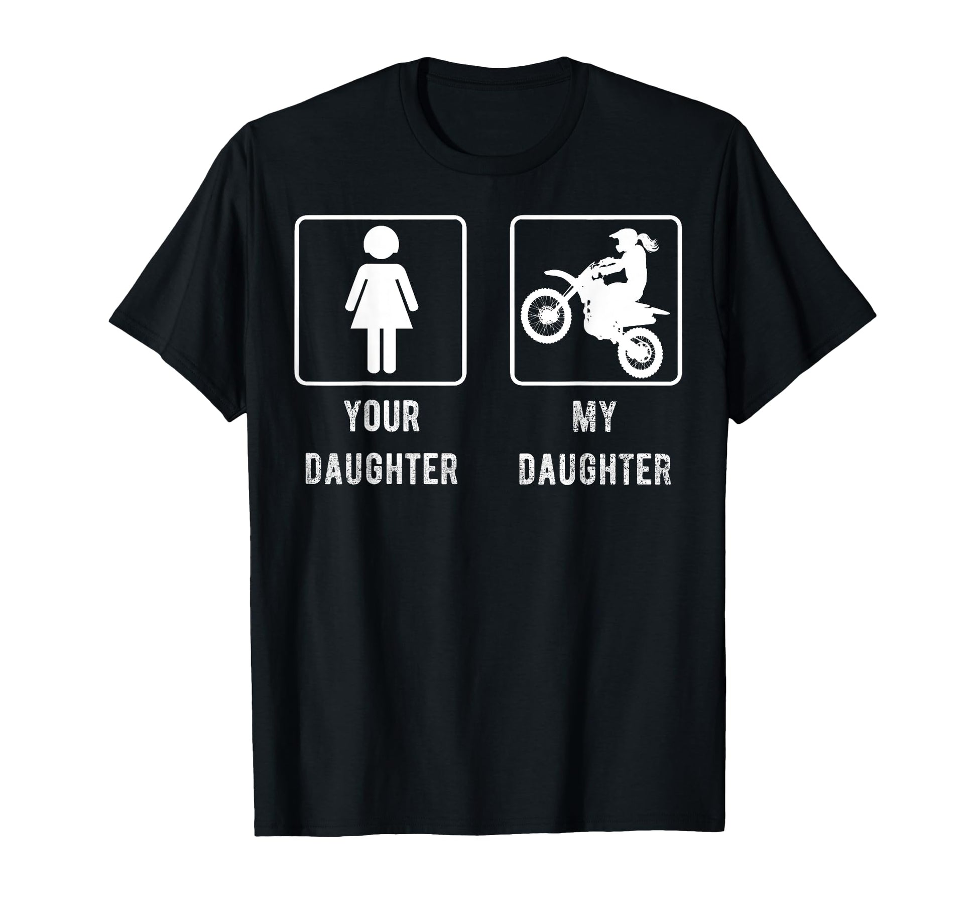 Your Daughter My Daughter Mom Or Dad Gift T-Shirt - Novelty Apparel Unisex - T-Shirt, Sweatshirt, Hoodie