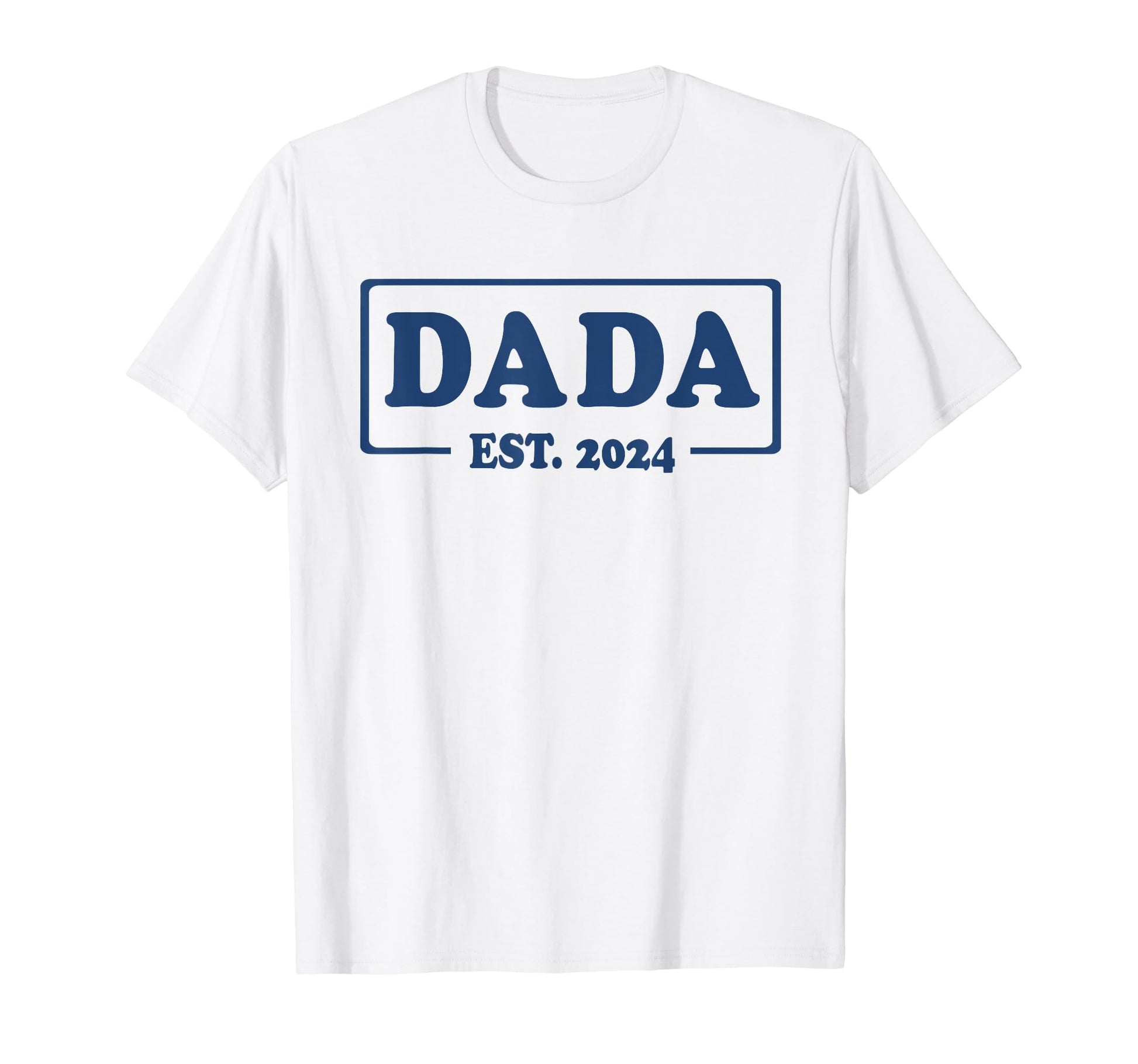Dada New Dad Est 2024 T-Shirt - Minimalist Print Unisex - T-Shirt, Sweatshirt, Hoodie