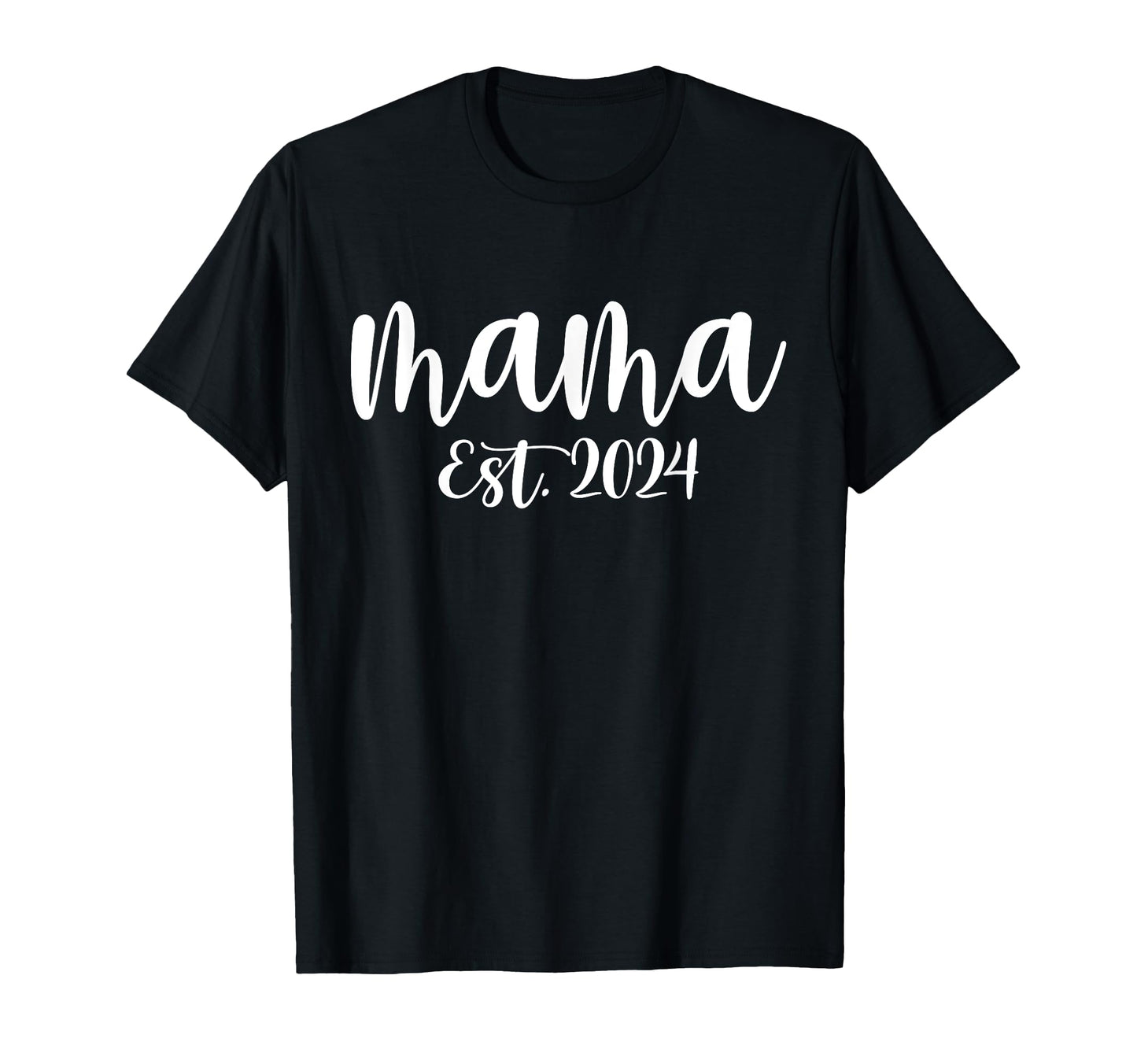 Mama Est 2024 Promoted To Mommy T-Shirt - Novelty Apparel Men Women - T-Shirt, Sweatshirt, Hoodie