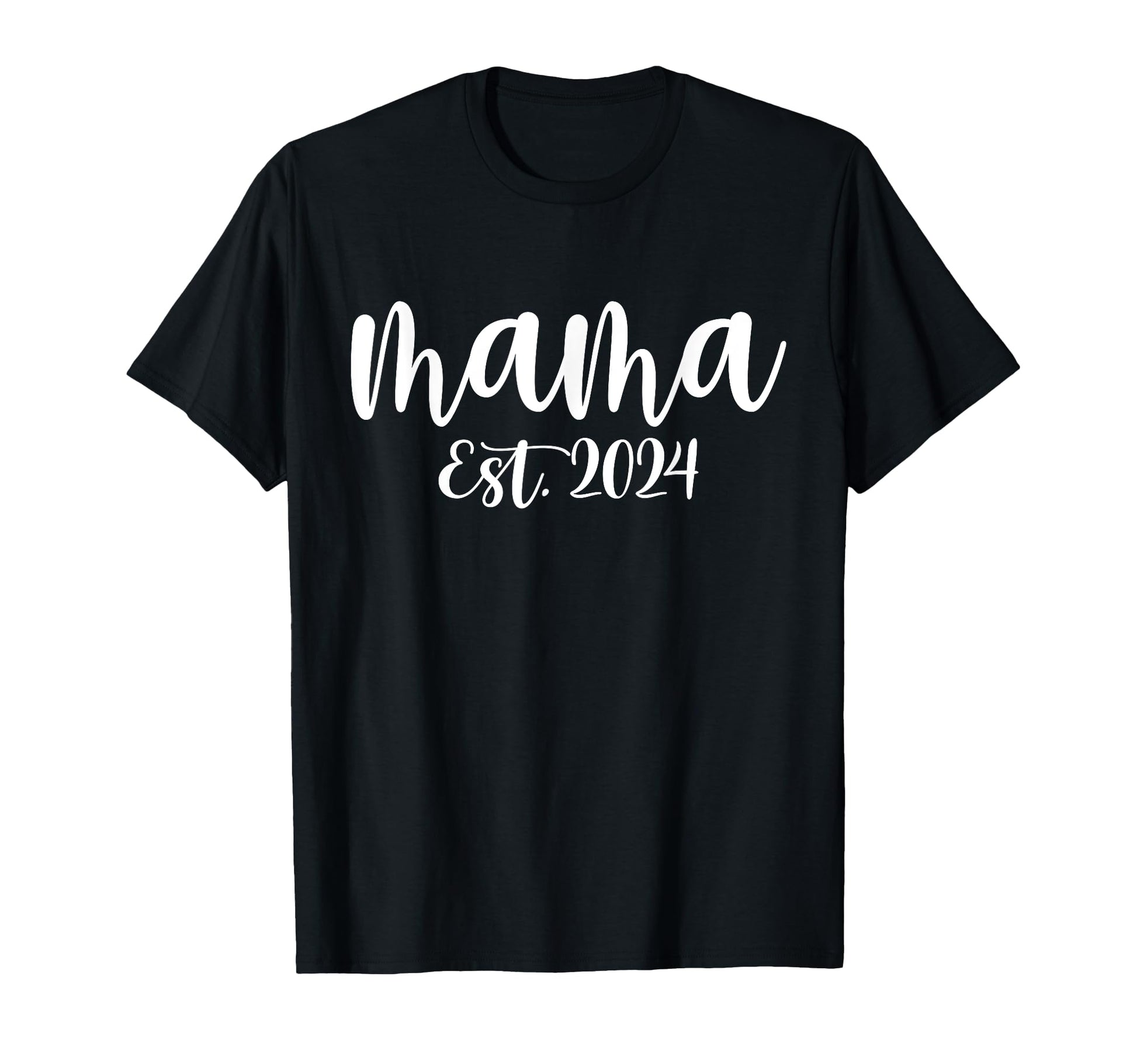 Mama Est 2024 Promoted To Mommy T-Shirt - Novelty Apparel Men Women - T-Shirt, Sweatshirt, Hoodie