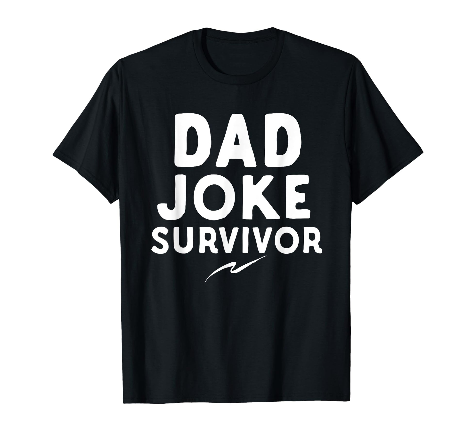 Dad Joke Survivor Funny Parent T-Shirt - Casual Everyday Wear Unisex - T-Shirt, Sweatshirt, Hoodie