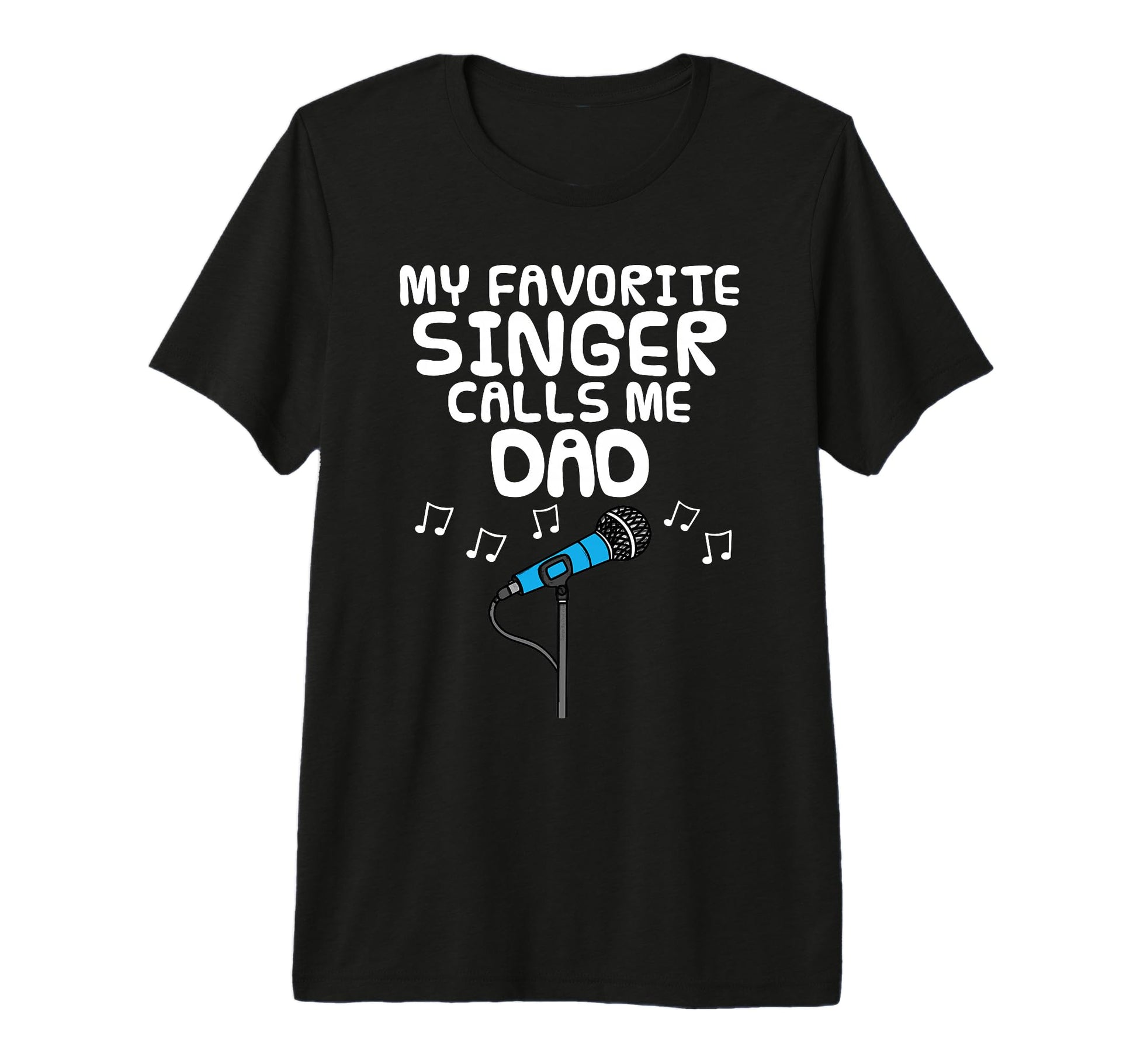 Mens My Favorite Singer Calls Me Dad T-Shirt - Aesthetic Graphic Unisex - T-Shirt, Sweatshirt, Hoodie