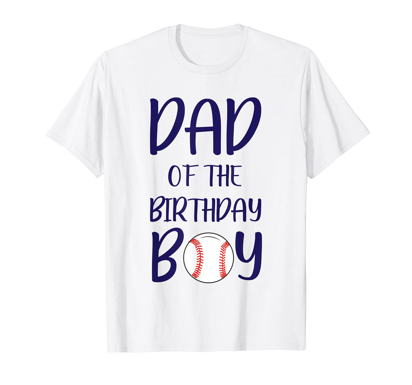 Dad Birthday Baseball Ball Baseball Softb T-Shirt - Novelty Apparel Unisex - T-Shirt, Sweatshirt, Hoodie