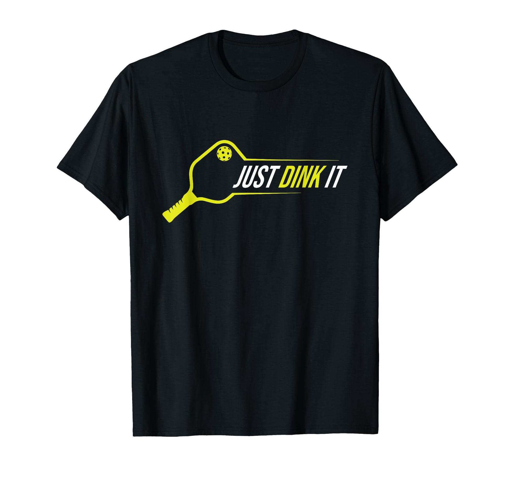 Pickleball Funny Just Dink It T-Shirt - Unique Graphic for Adults - T-Shirt, Sweatshirt, Hoodie