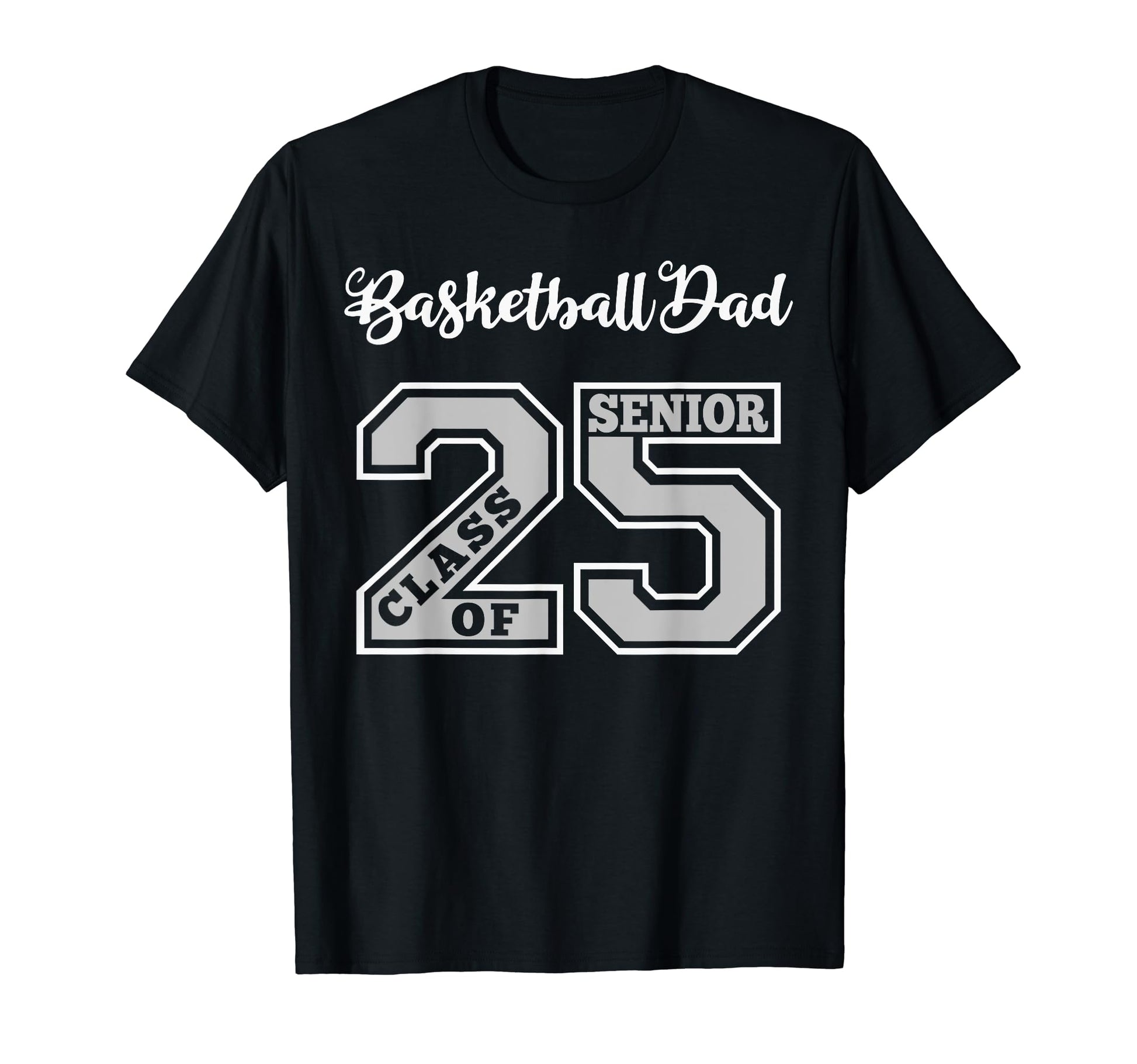 Senior Basketball Dad 2025 Basketball T-Shirt - Graphic Print for Adults - T-Shirt, Sweatshirt, Hoodie