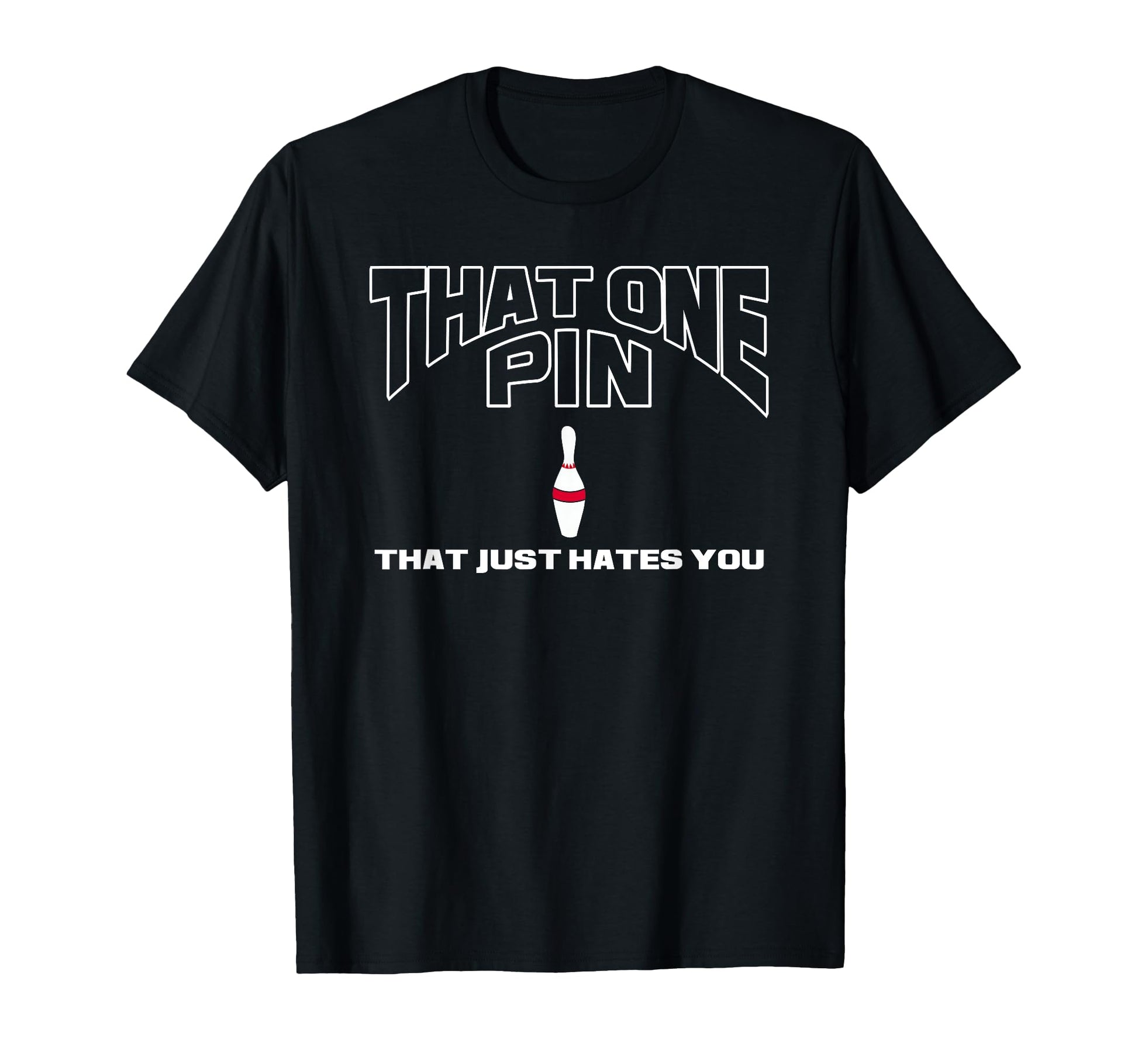 Bowling That One Pin That Just Hates T-Shirt - Trendy Graphic for Adults - T-Shirt, Sweatshirt, Hoodie
