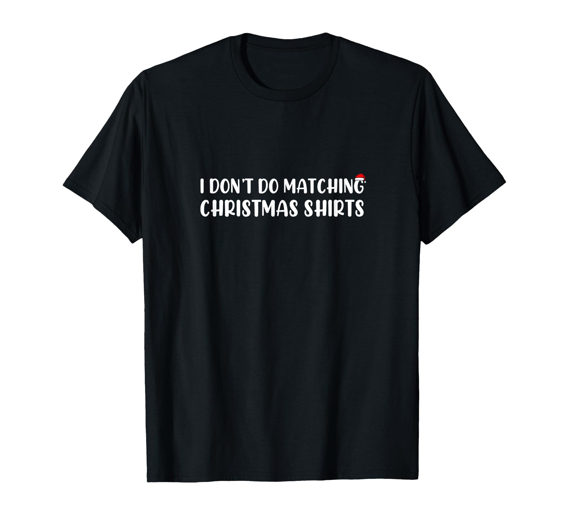I Dont Do Matching Shirts Funny Matching T-Shirt - Graphic Print Unisex - T-Shirt, Sweatshirt, Hoodie