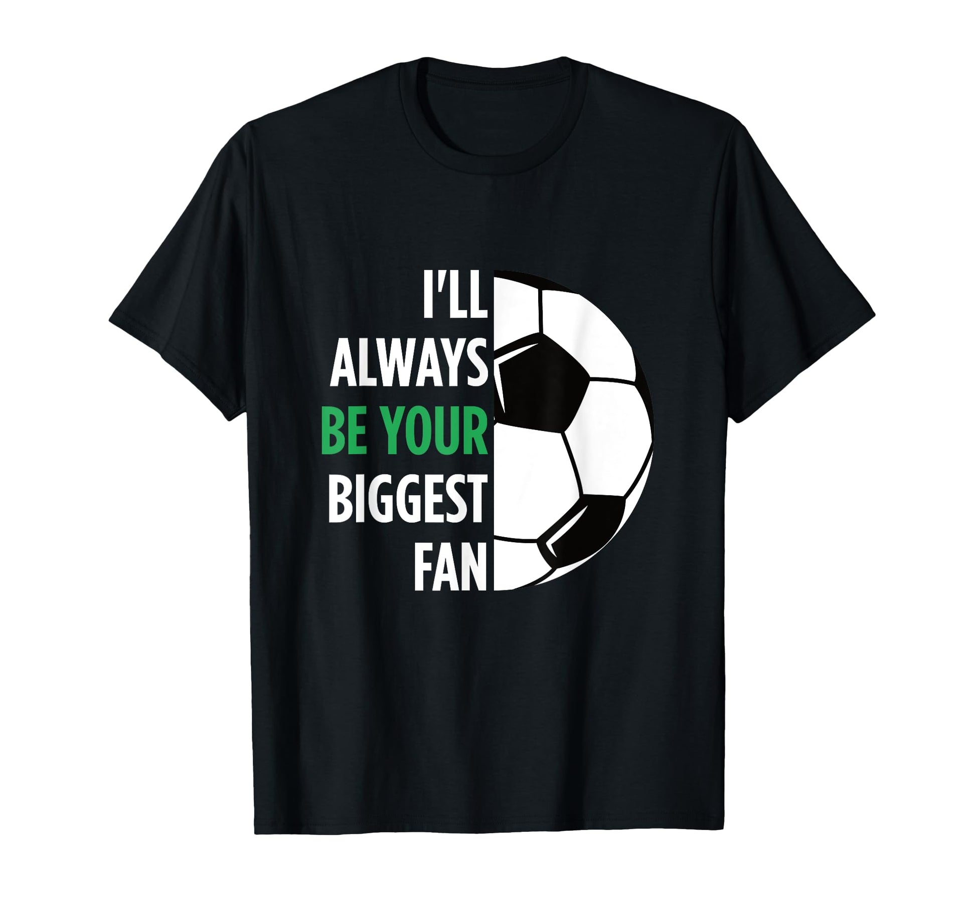 Ill Always Be Your Biggest Fan Gift T-Shirt - Aesthetic Graphic Men Women - T-Shirt, Sweatshirt, Hoodie