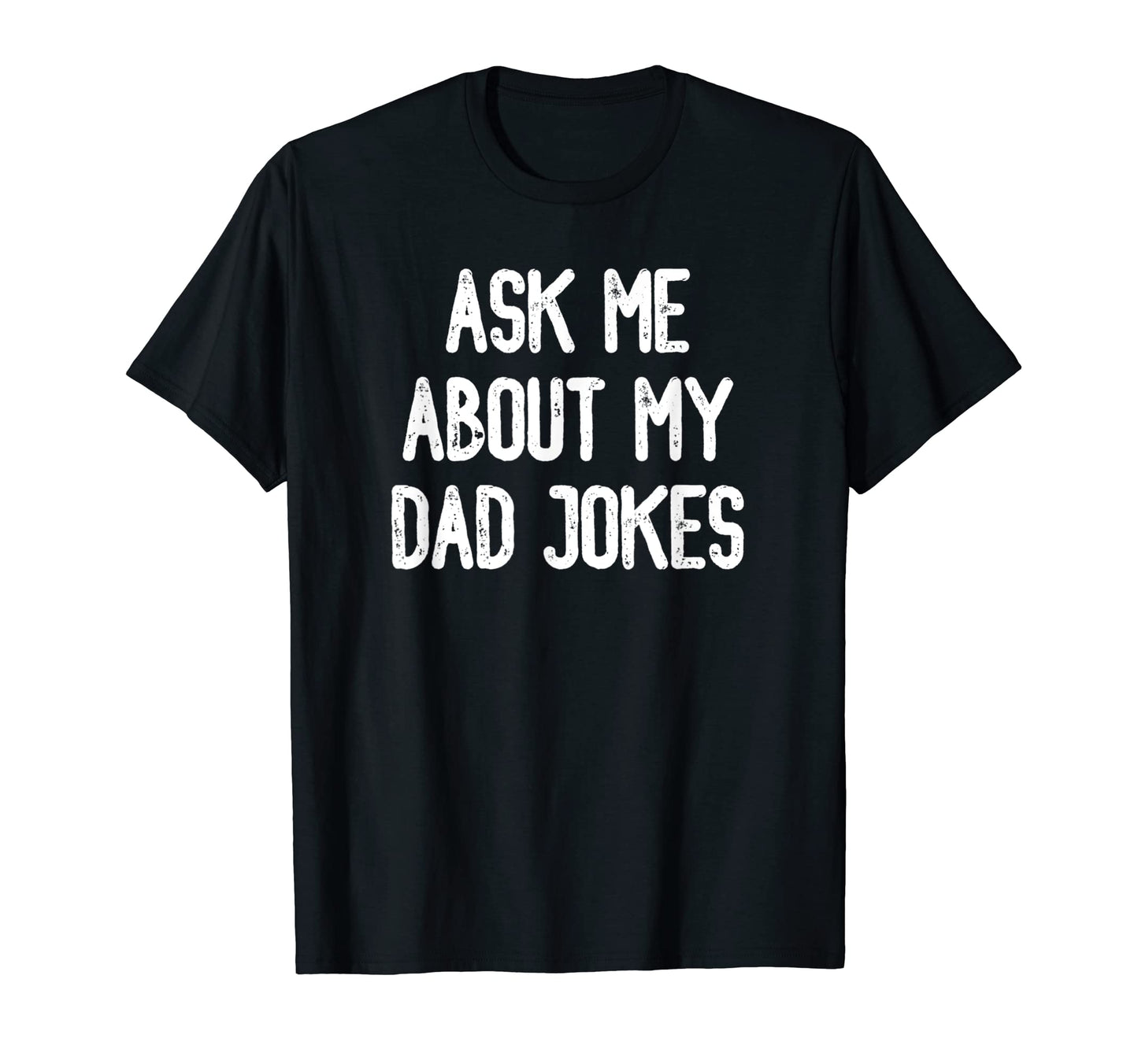 Ask Me About My Dad Jokes Central T-Shirt - Streetwear Style for Adults - T-Shirt, Sweatshirt, Hoodie