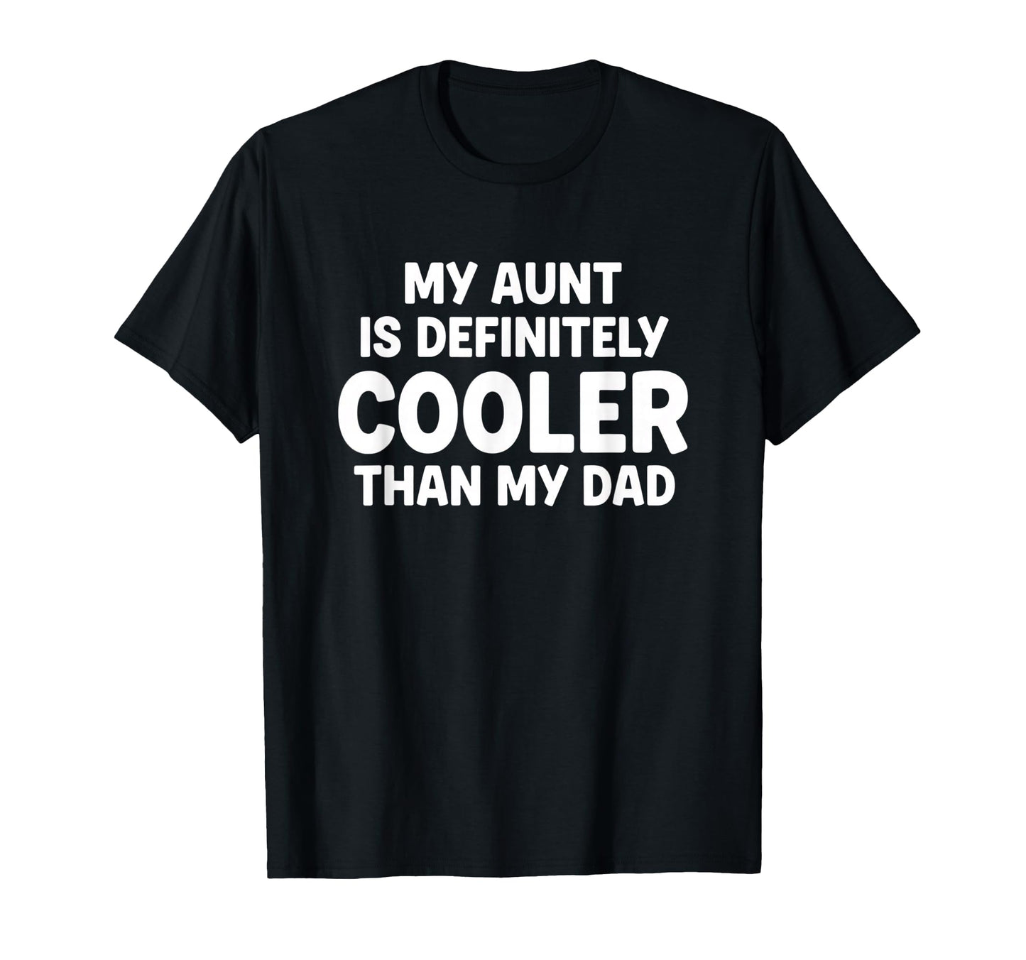 My Is Definitely Cooler Than My Dad T-Shirt - Novelty Apparel for Adults - T-Shirt, Sweatshirt, Hoodie