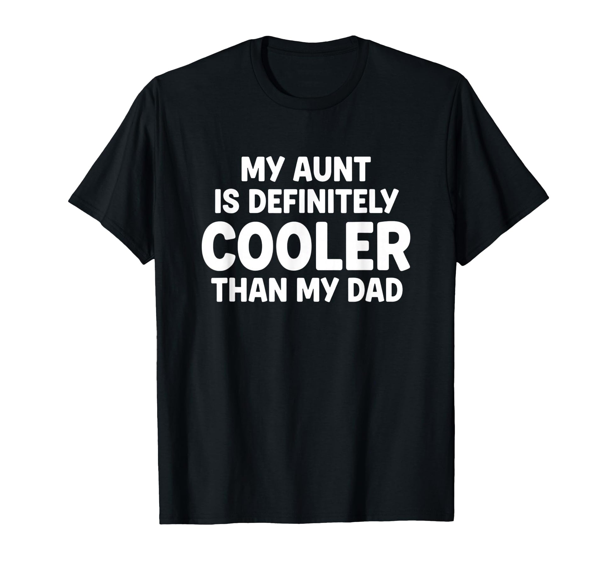 My Is Definitely Cooler Than My Dad T-Shirt - Novelty Apparel for Adults - T-Shirt, Sweatshirt, Hoodie