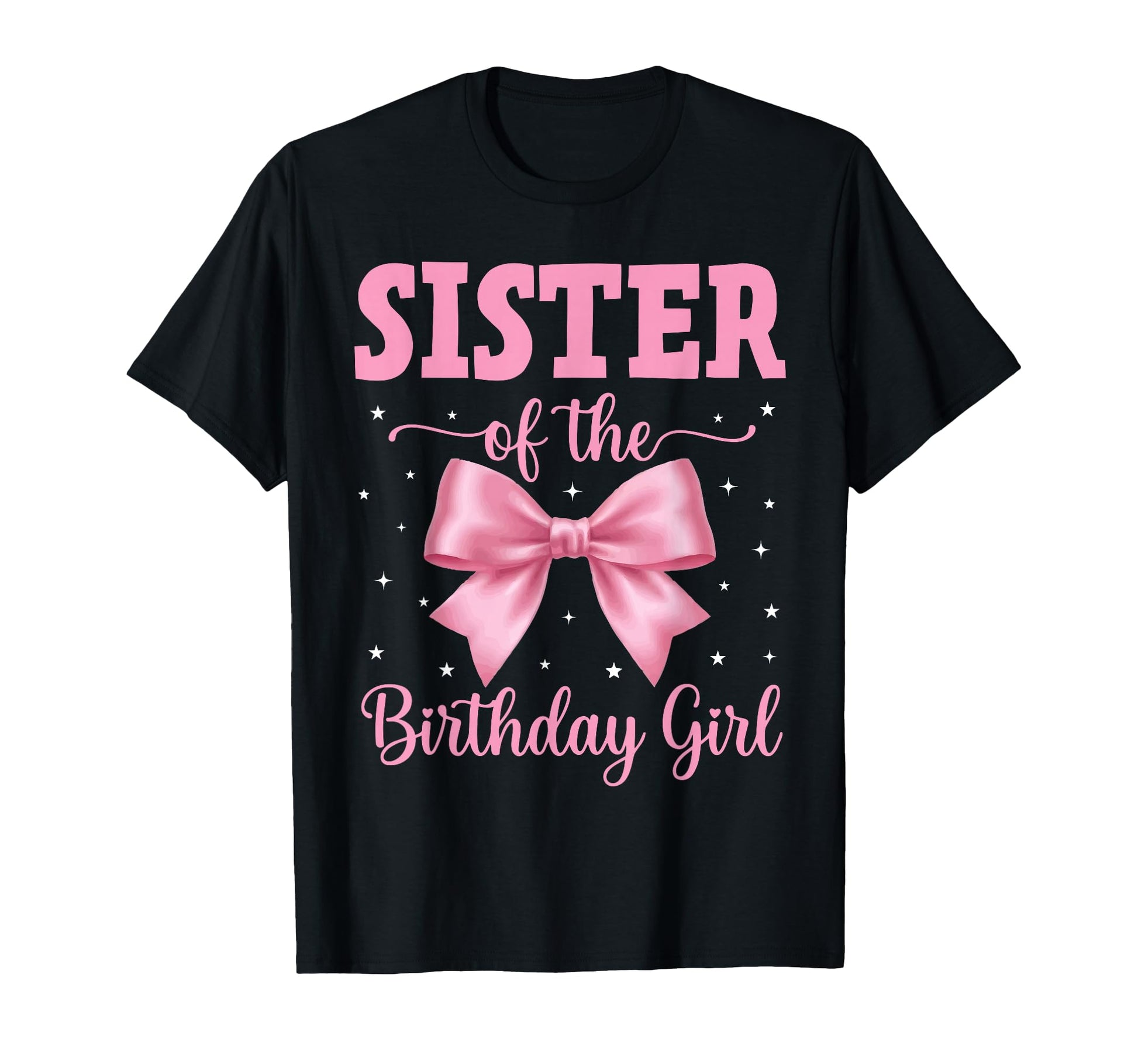 Sister Birthday Coquette Bow Party T-Shirt - Trendy Graphic Men Women - T-Shirt, Sweatshirt, Hoodie