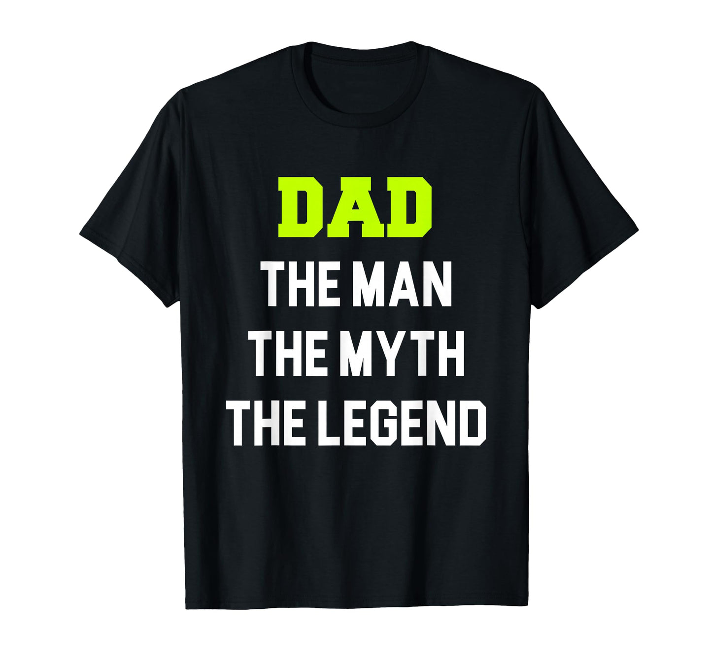 Dad Myth Legend T-Shirt - Fun Novelty Design for Adults - T-Shirt, Sweatshirt, Hoodie