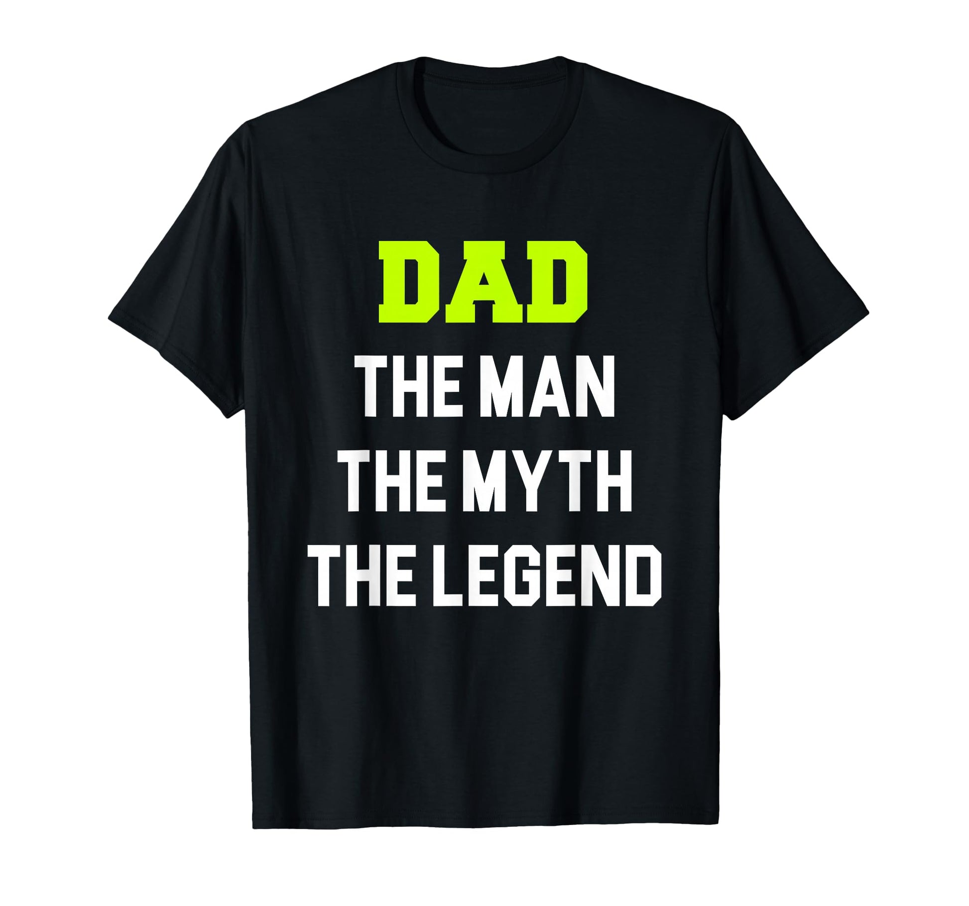 Dad Myth Legend T-Shirt - Fun Novelty Design for Adults - T-Shirt, Sweatshirt, Hoodie