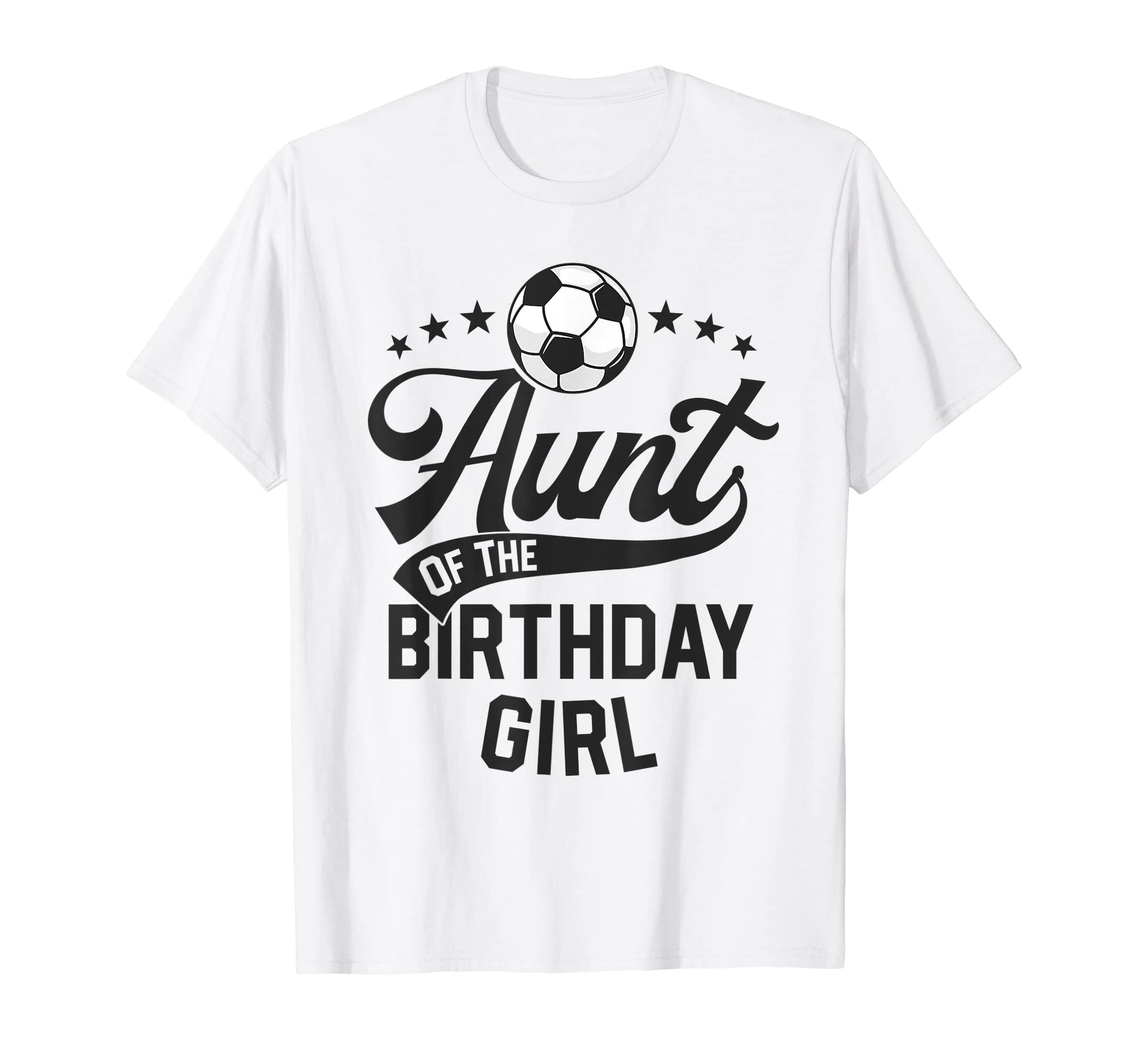 Aunt Birthday Soccer Themed Party T-Shirt - Custom Art Print Men Women - T-Shirt, Sweatshirt, Hoodie