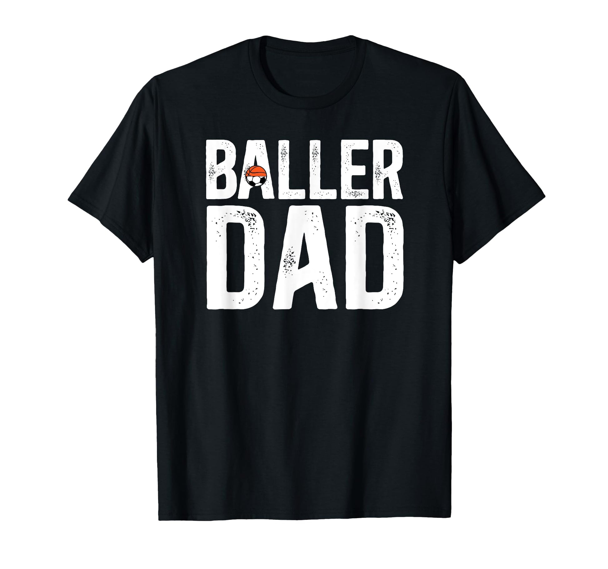 Baller Dad Proud Soccer Basketball Dad T-Shirt - Novelty Apparel Unisex - T-Shirt, Sweatshirt, Hoodie
