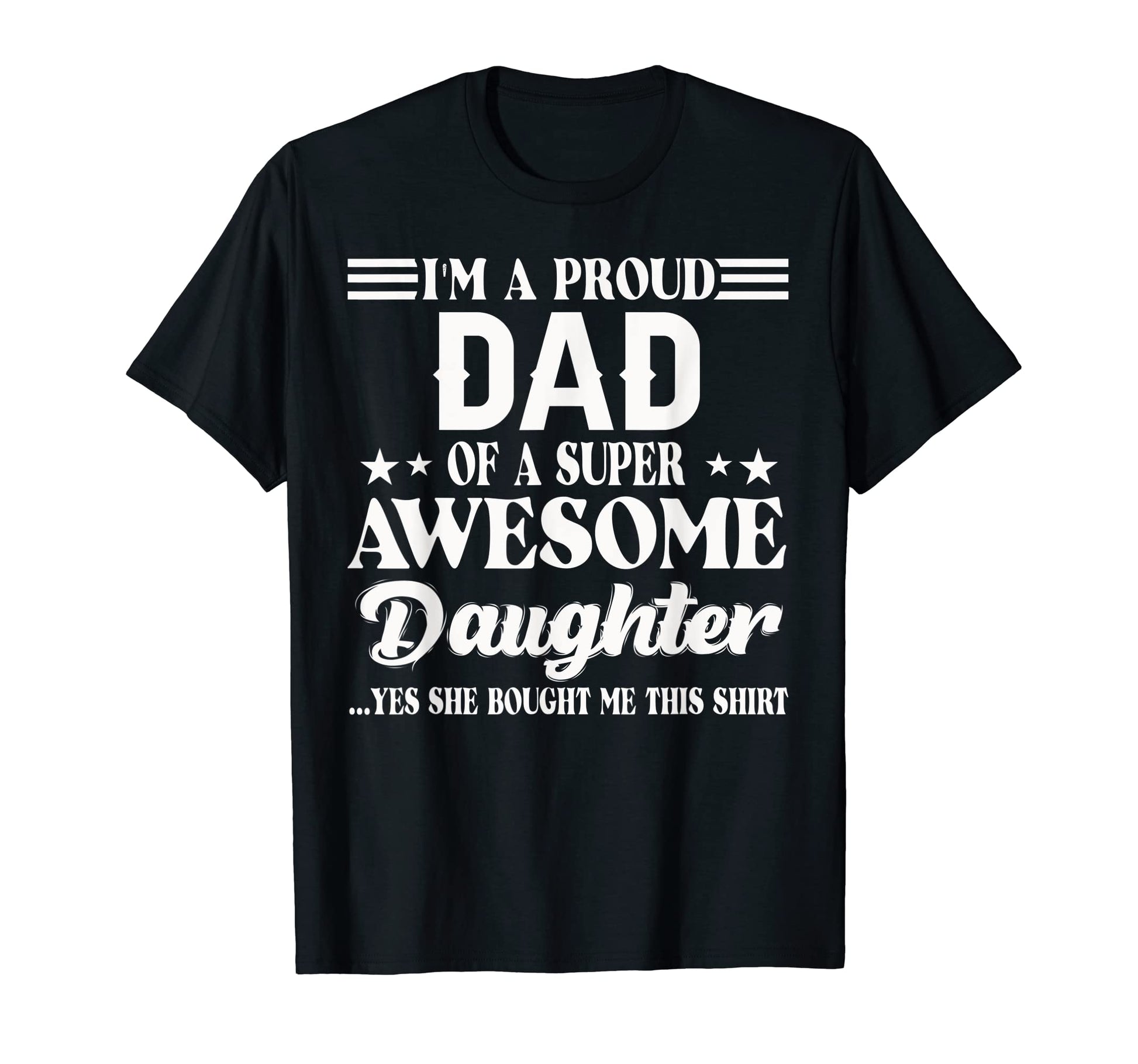 Best Dad Ever Im Proud Dad Super T-Shirt - Aesthetic Graphic Men Women - T-Shirt, Sweatshirt, Hoodie