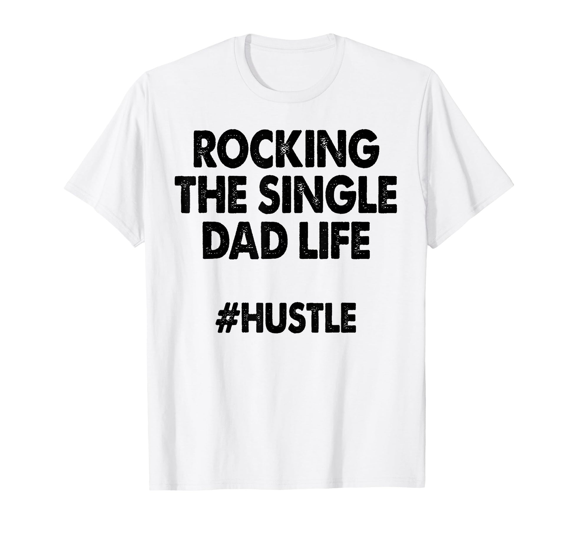 Rocking Single Dads Life Funny Family T-Shirt - Aesthetic Graphic Unisex - T-Shirt, Sweatshirt, Hoodie