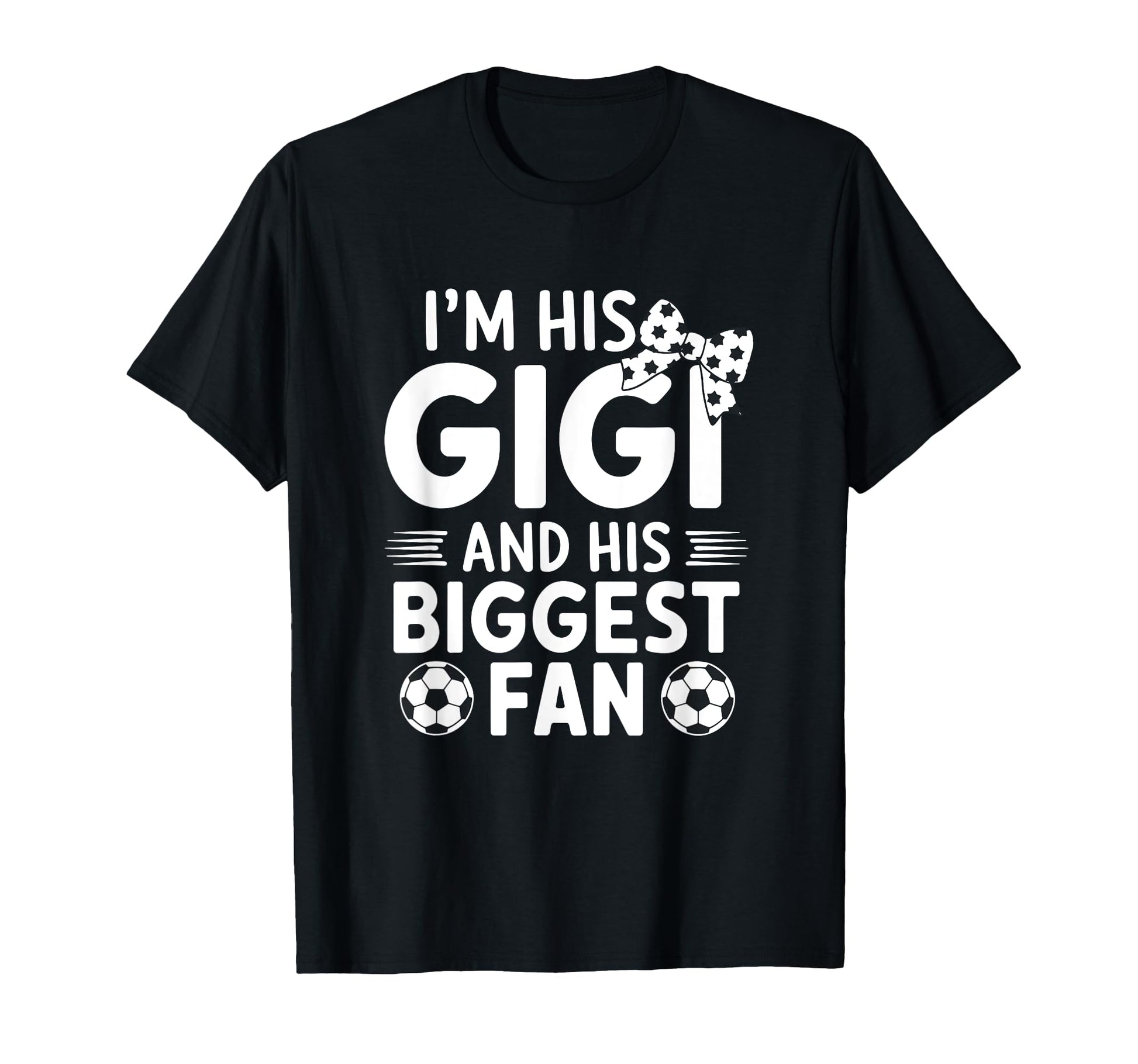 Im His Gigi And Biggest Fan Soccer T-Shirt - Novelty Apparel Unisex - T-Shirt, Sweatshirt, Hoodie