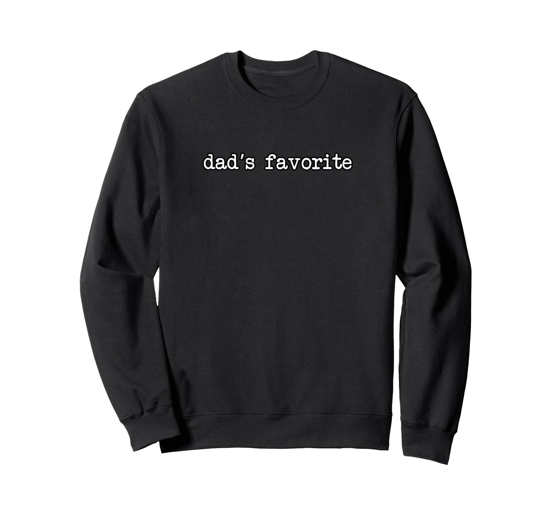 Dads Favorite Sweatshirt - Fun Novelty Design Unisex - T-Shirt, Sweatshirt, Hoodie