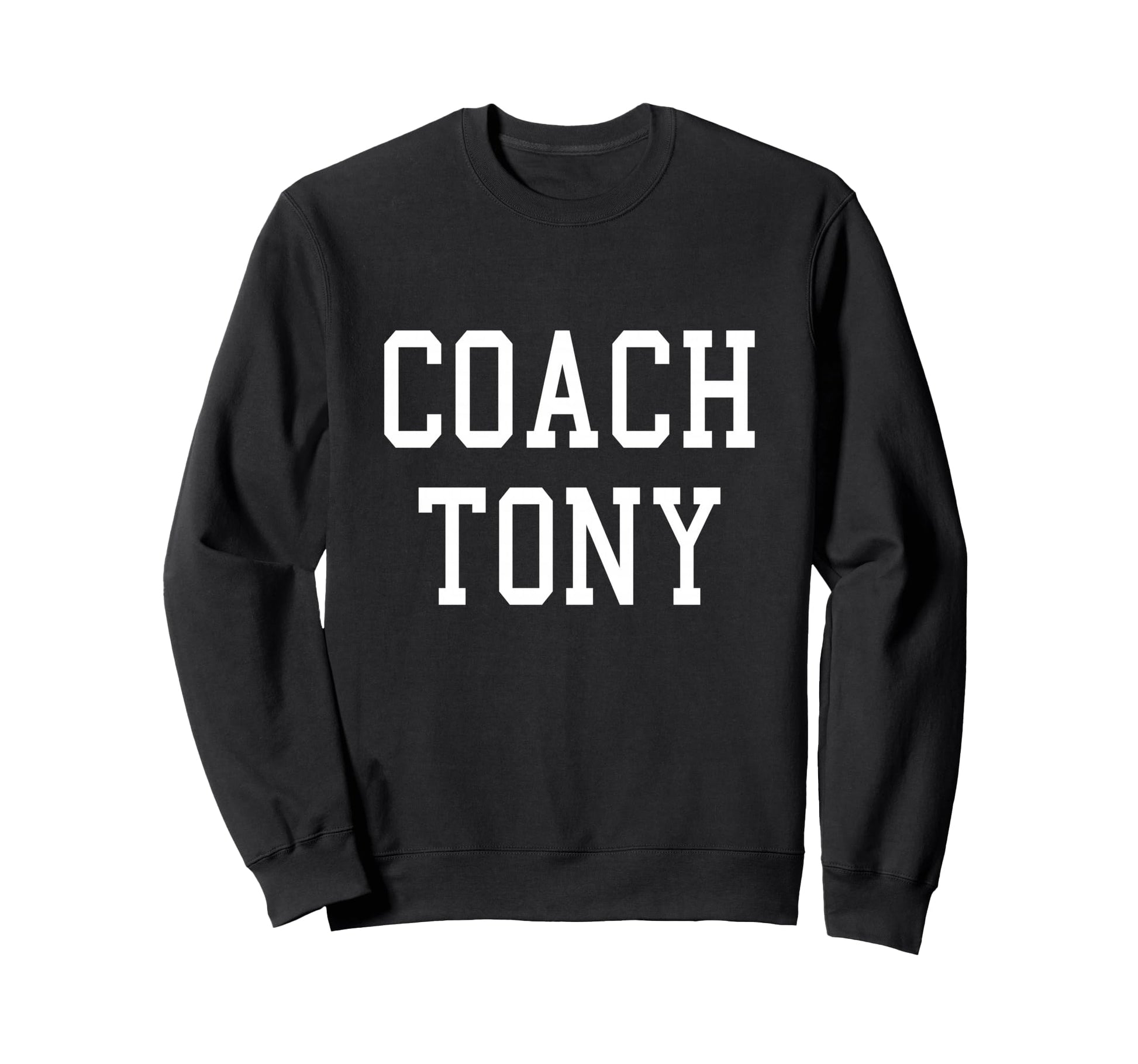 Coach Tony Custom Football Soccer Sweatshirt - Streetwear Style Men Women - T-Shirt, Sweatshirt, Hoodie
