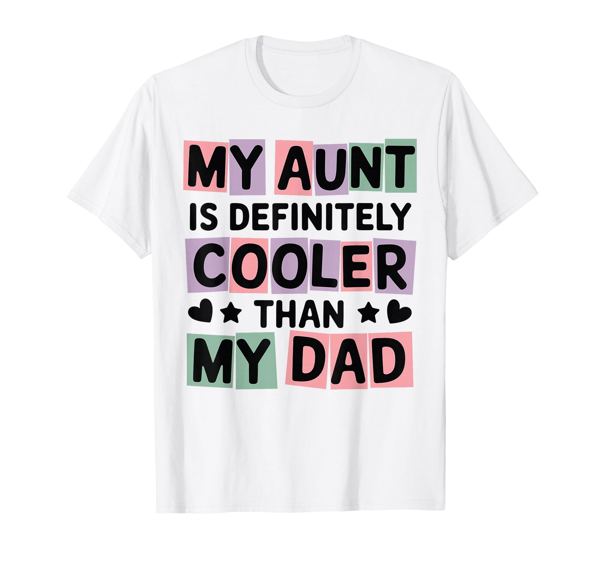 My Aunt Is Definitely Cooler Than My Dad T-Shirt - Minimalist Print Unisex - T-Shirt, Sweatshirt, Hoodie
