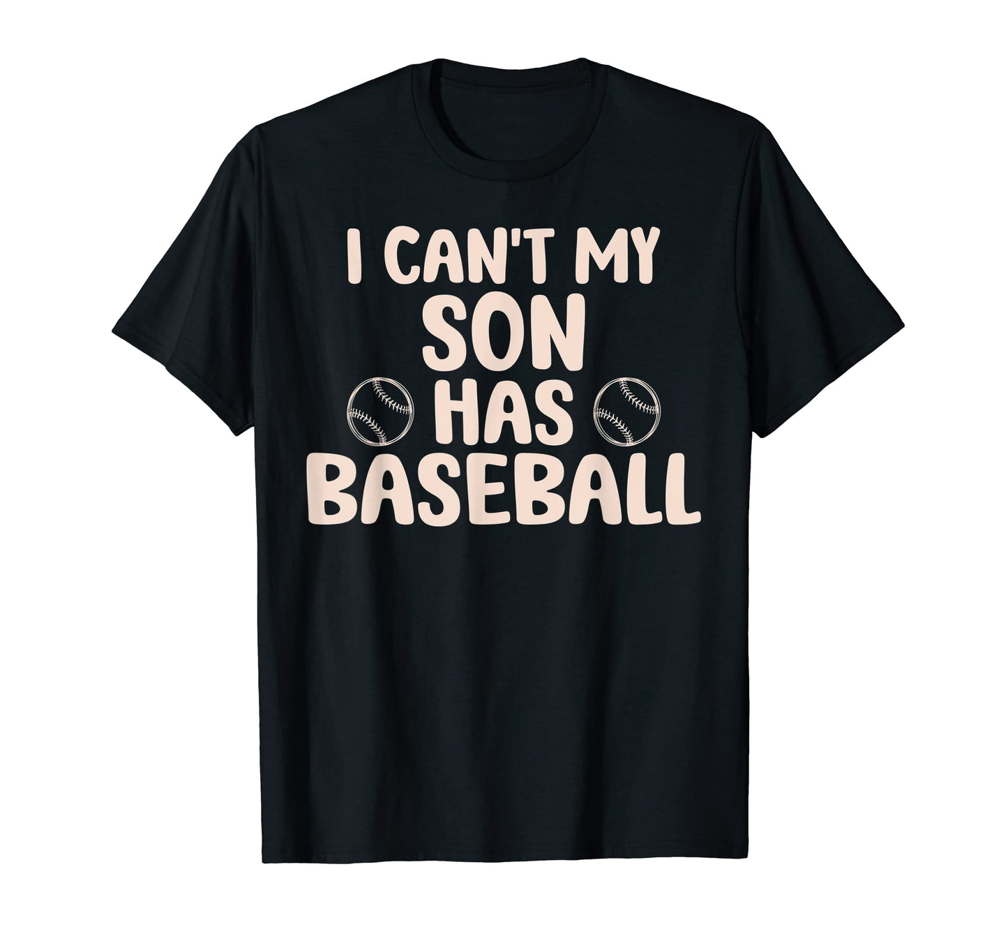 I Cant My Son Has Baseball Supporter T-Shirt - Minimalist Print Unisex - T-Shirt, Sweatshirt, Hoodie