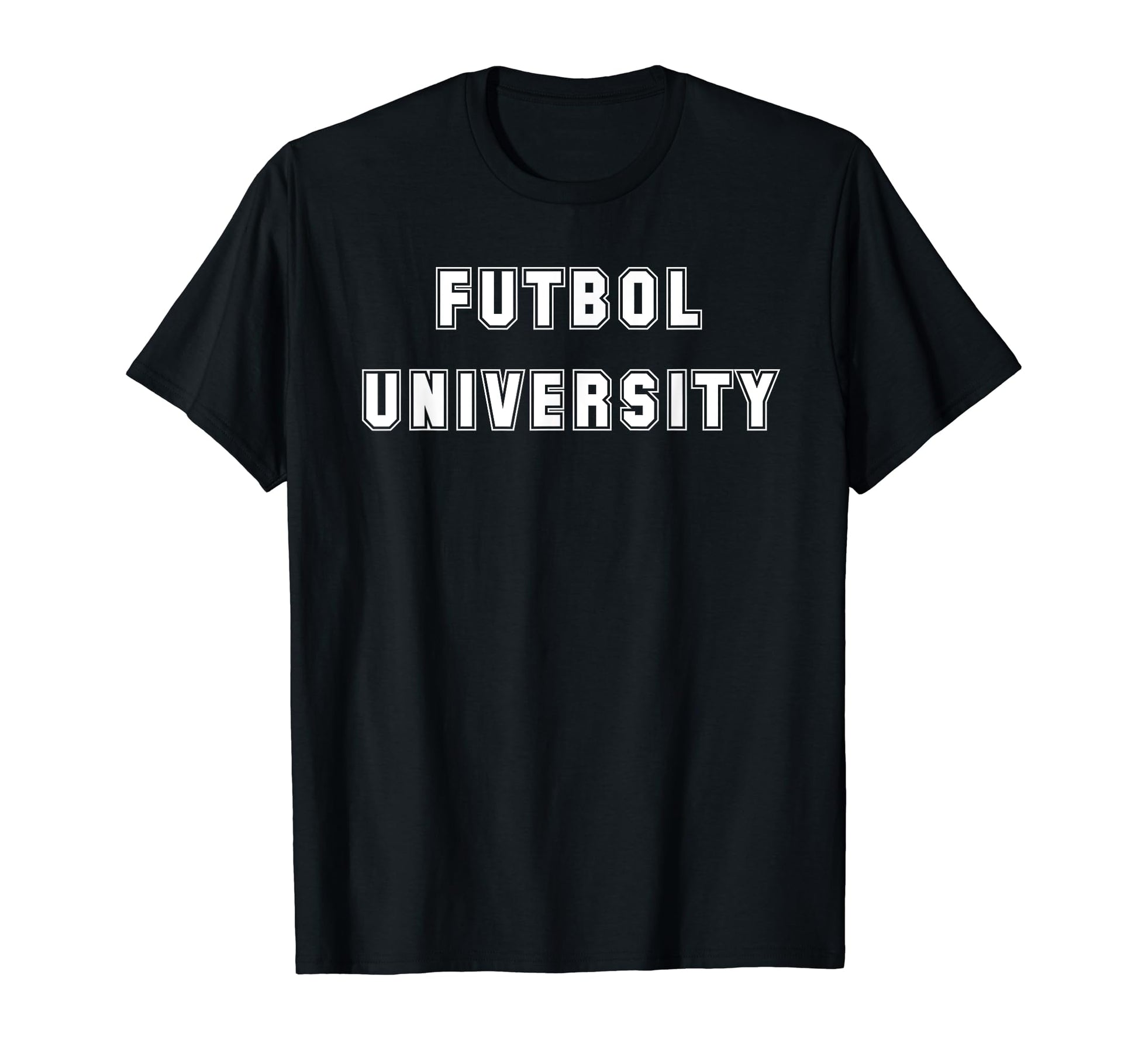 Futbol University Funny Soccer T-Shirt - Trendy Graphic Unisex - T-Shirt, Sweatshirt, Hoodie
