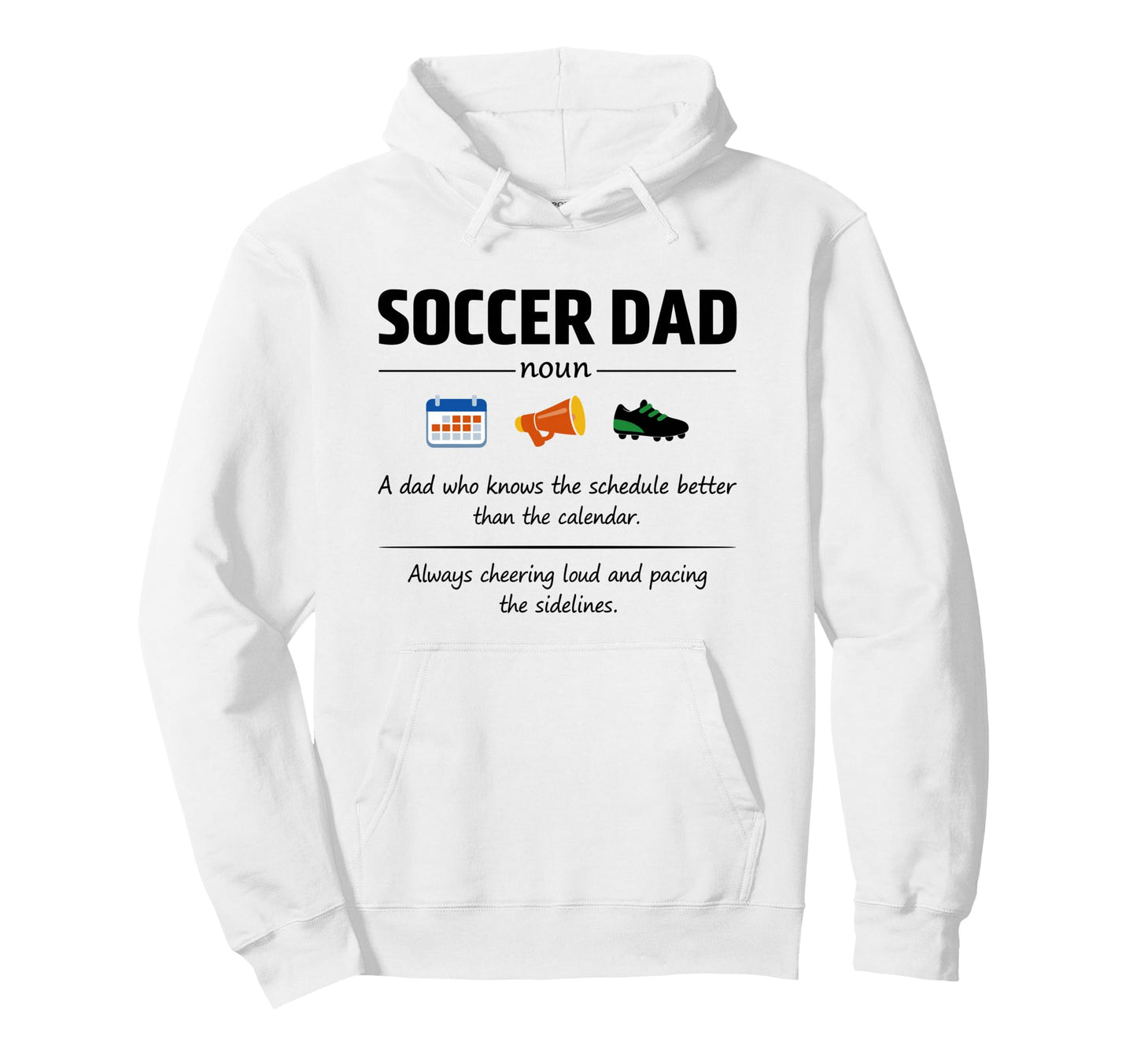 Soccer Dad Definition Gifts Fathers Day Hoodie - Streetwear Style Unisex - T-Shirt, Sweatshirt, Hoodie