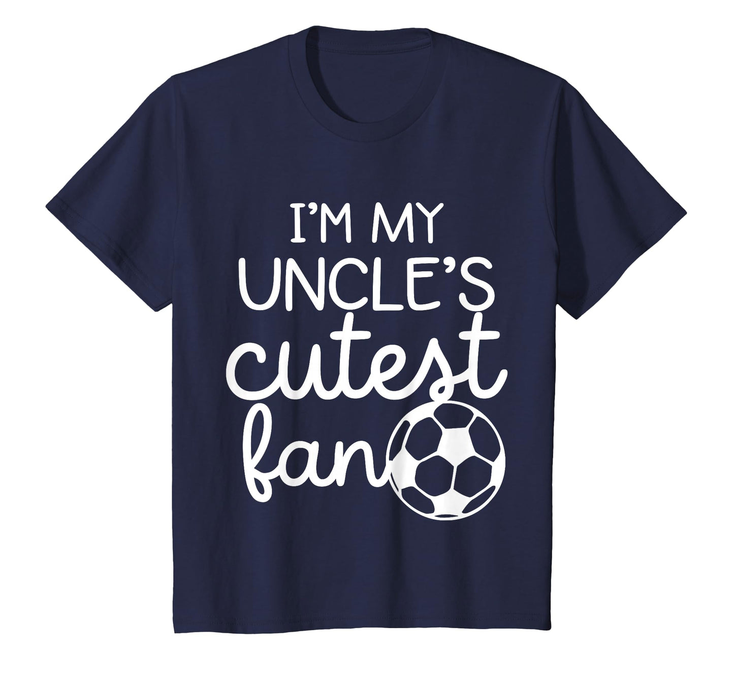 Im My Uncles 1 Cutest Fan Soccer T-Shirt - Aesthetic Graphic Men Women - T-Shirt, Sweatshirt, Hoodie