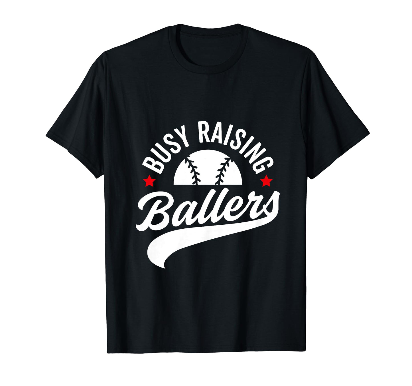 Busy Raising Ballers Baseball Cheer T-Shirt - Casual Everyday Wear Unisex - T-Shirt, Sweatshirt, Hoodie