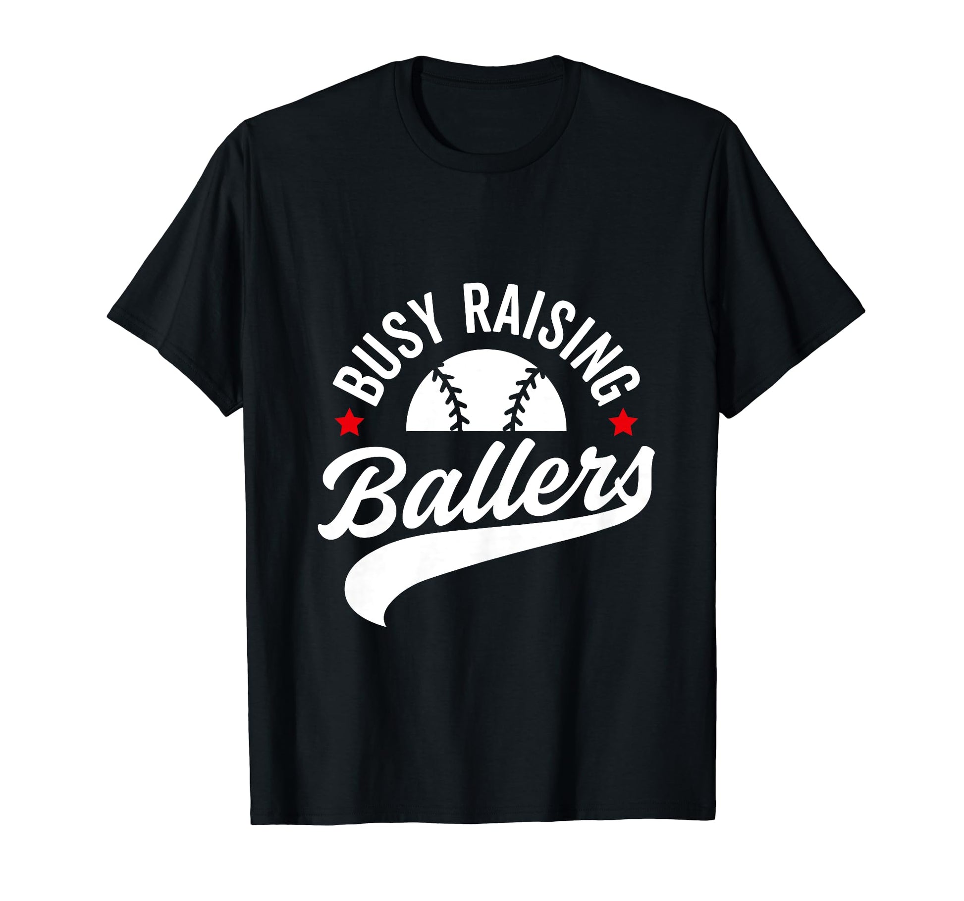 Busy Raising Ballers Baseball Cheer T-Shirt - Casual Everyday Wear Unisex - T-Shirt, Sweatshirt, Hoodie