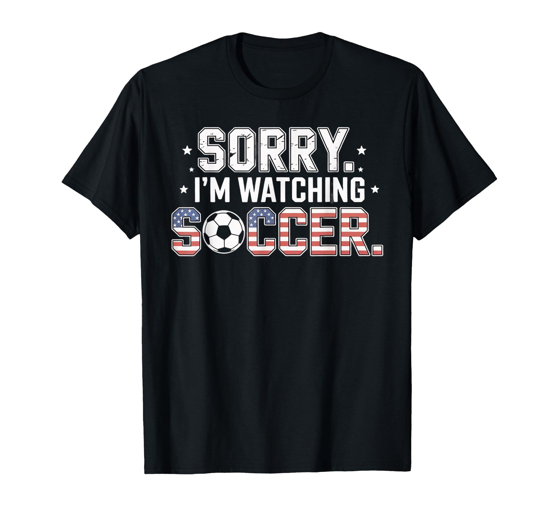 Sorry Im Watching Soccer Funny Soccer Fan T-Shirt - Minimalist Print Unisex - T-Shirt, Sweatshirt, Hoodie