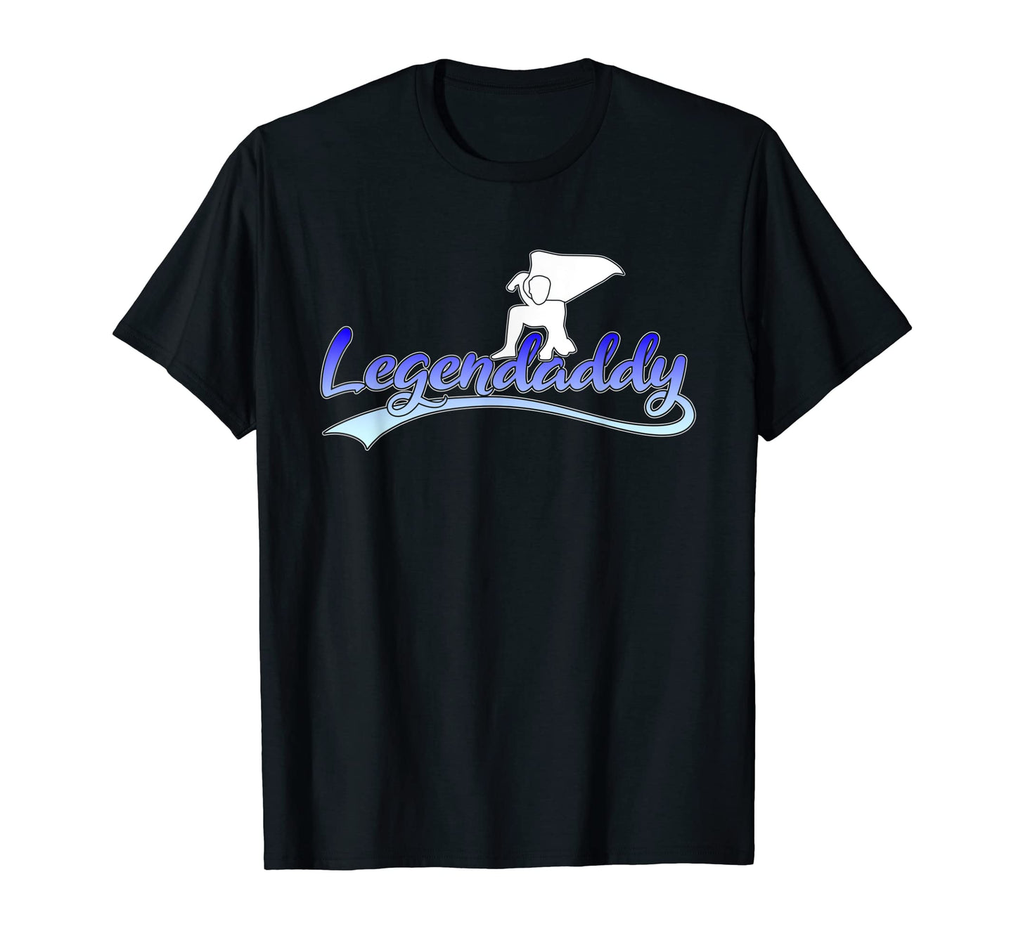 Mens Legendaddy Fathers Day Dad Dad T-Shirt - Fun Novelty Design Unisex - T-Shirt, Sweatshirt, Hoodie