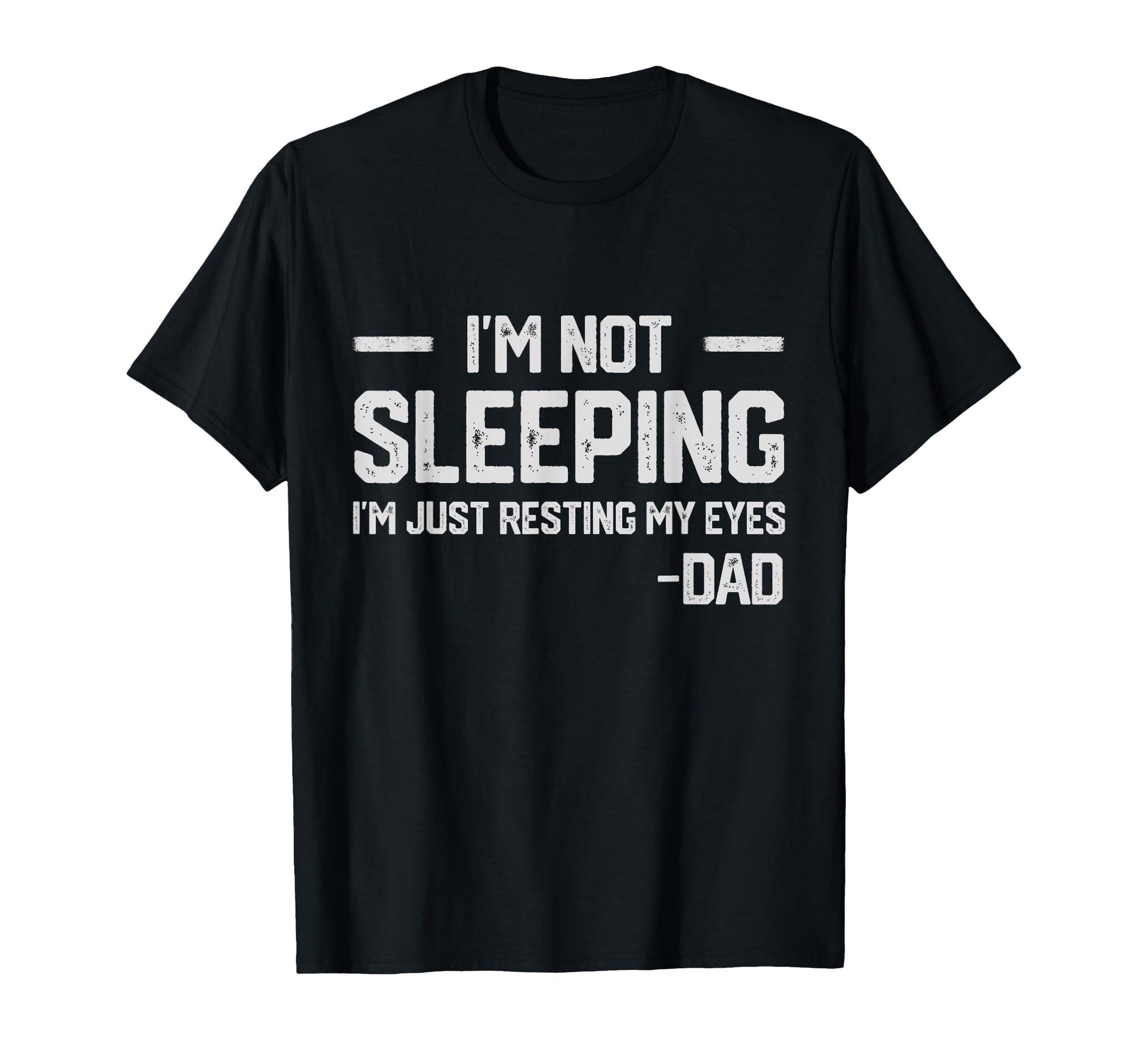 Im Not Sleeping Im Just Resting My T-Shirt - Fun Novelty Design Men Women - T-Shirt, Sweatshirt, Hoodie