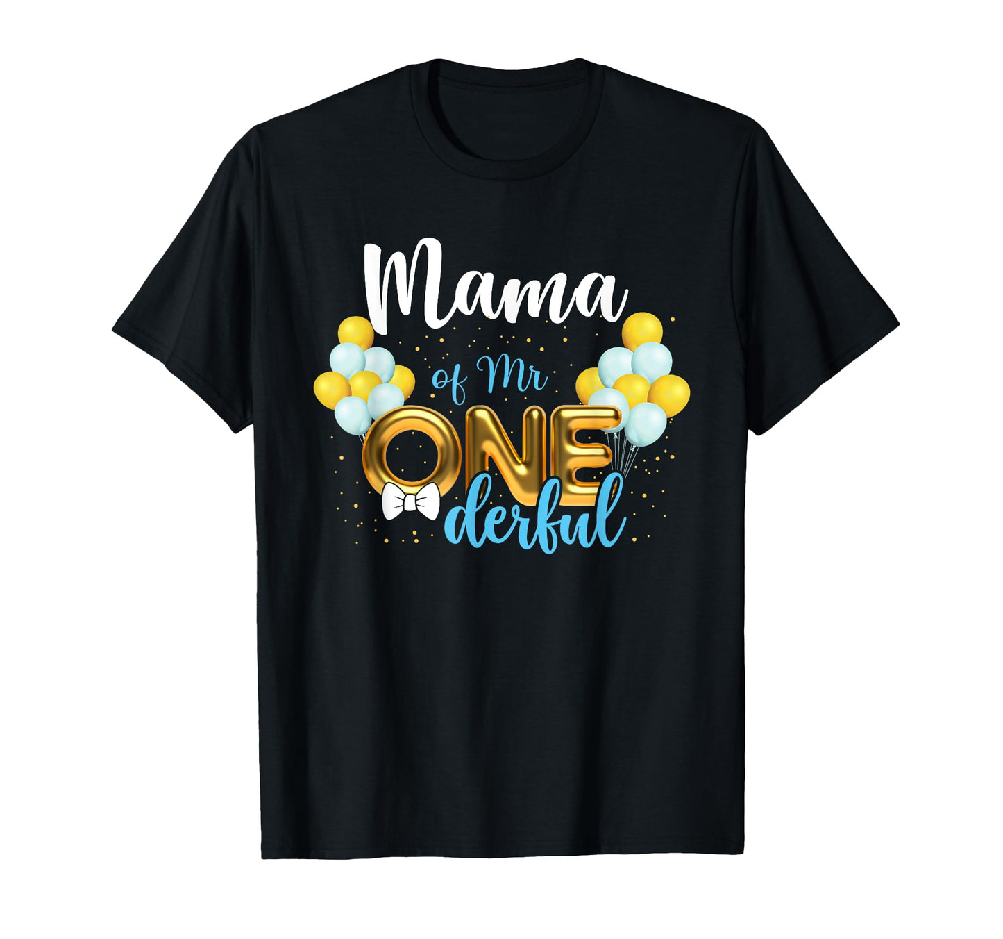 Mama Mr Onederful 1St Birthday First T-Shirt - Trendy Graphic Men Women - T-Shirt, Sweatshirt, Hoodie